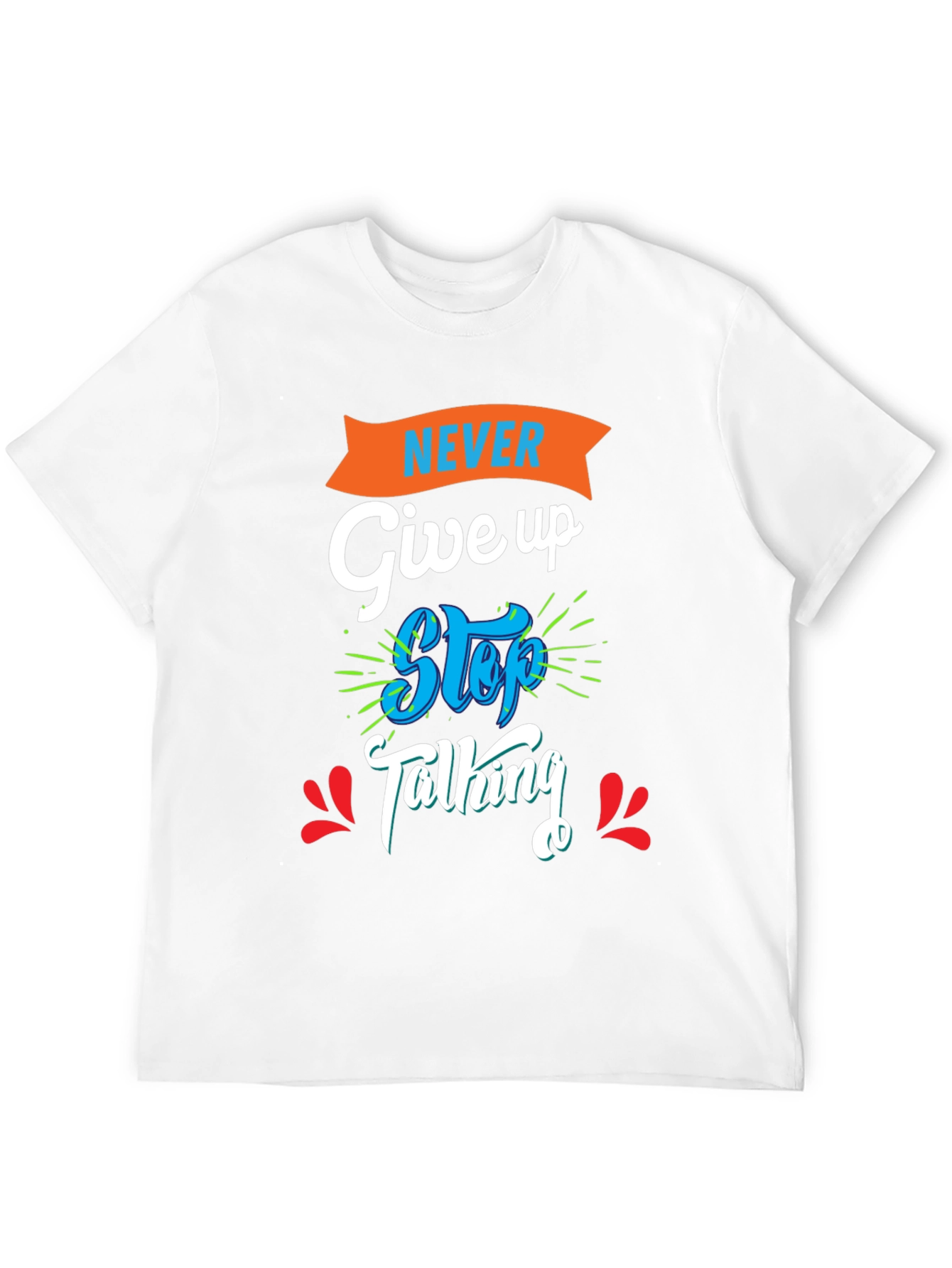 Motivational Never Give Up Graphic Tee