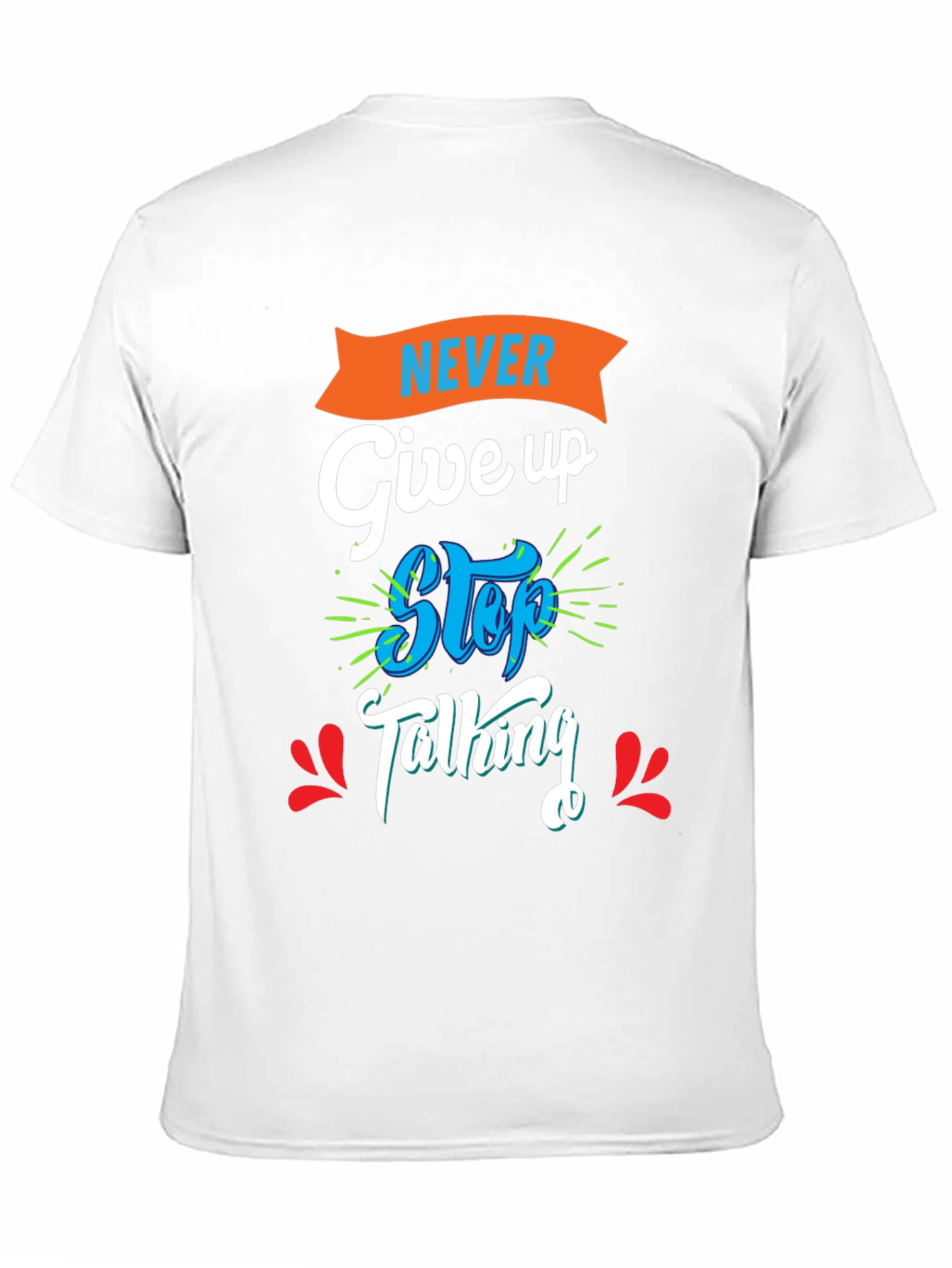Motivational Never Give Up Graphic Tee