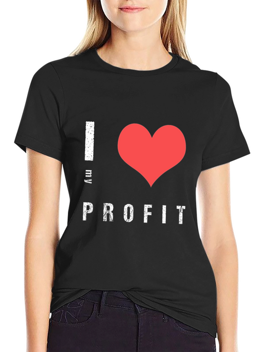 I Love My Profit Black T-Shirt