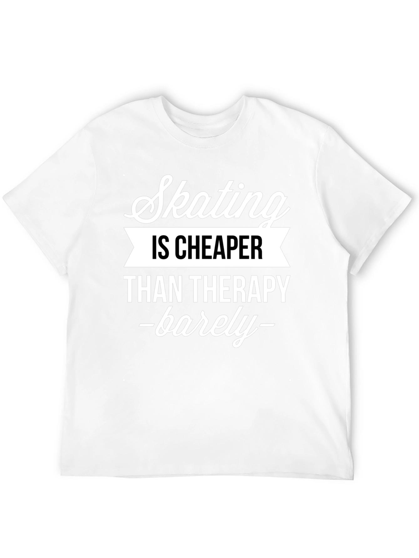 Skating Cheaper Than Therapy T-Shirt - Funny Skater Tee