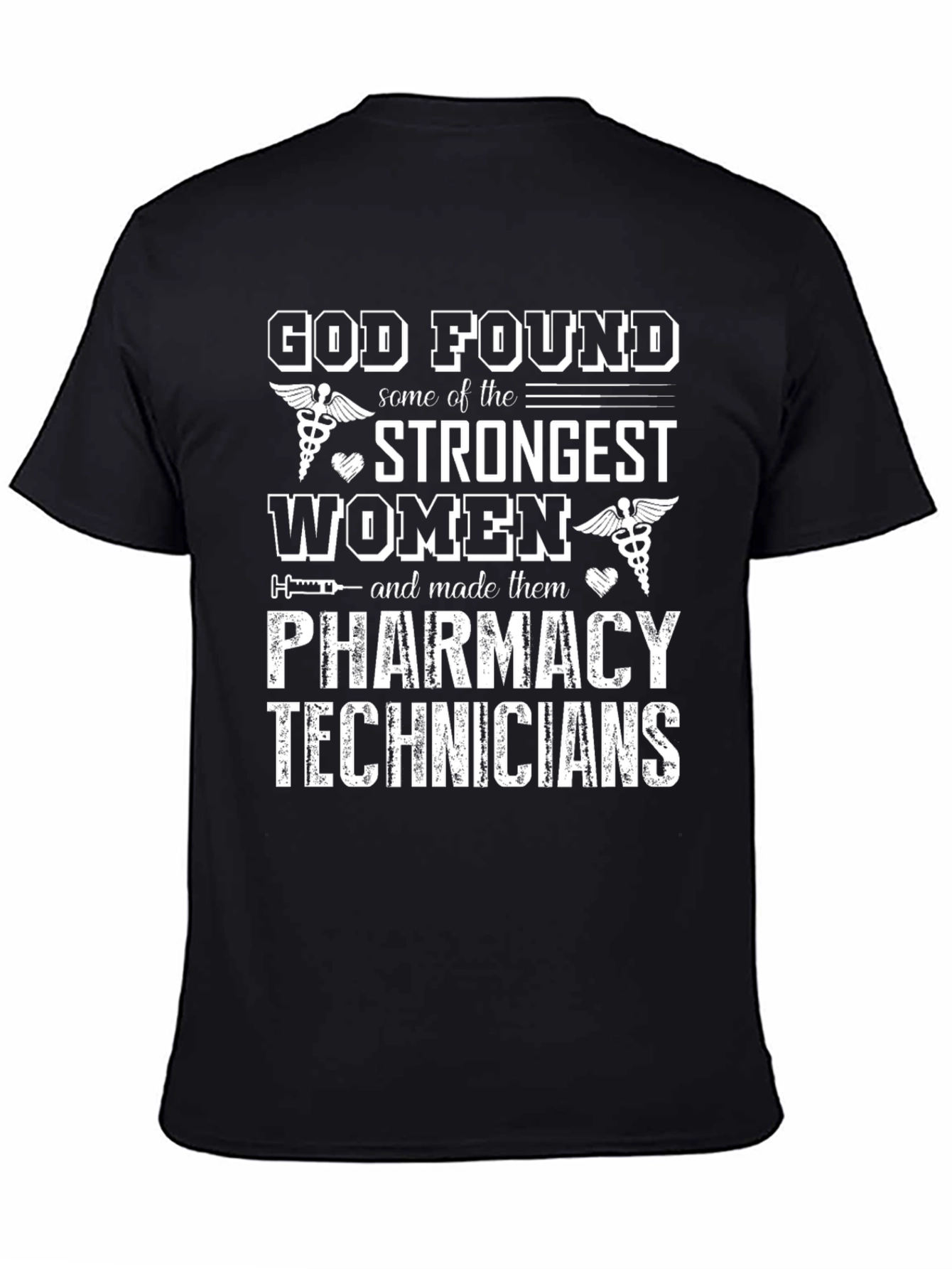 Pharmacy Technician T-Shirt - Strongest Women