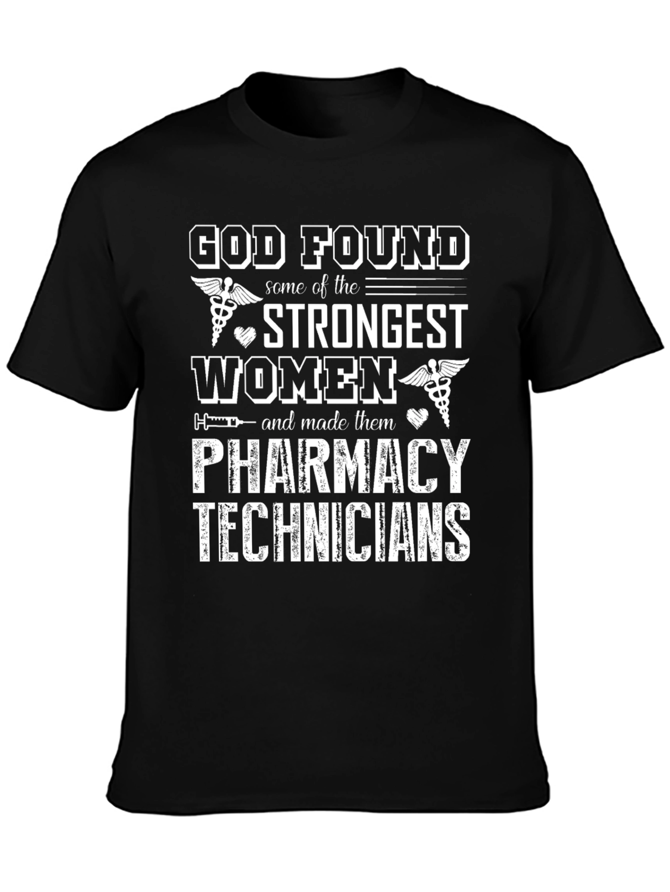 Pharmacy Technician T-Shirt - Strongest Women
