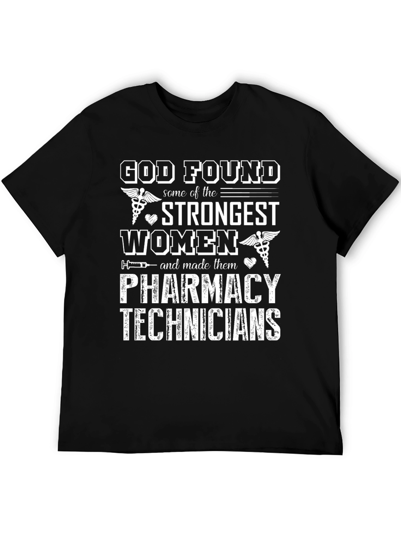 Pharmacy Technician T-Shirt - Strongest Women