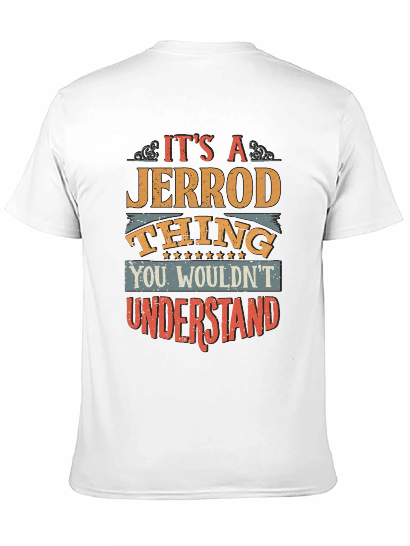 Jerrod Thing T-Shirt - You Wouldnt Understand