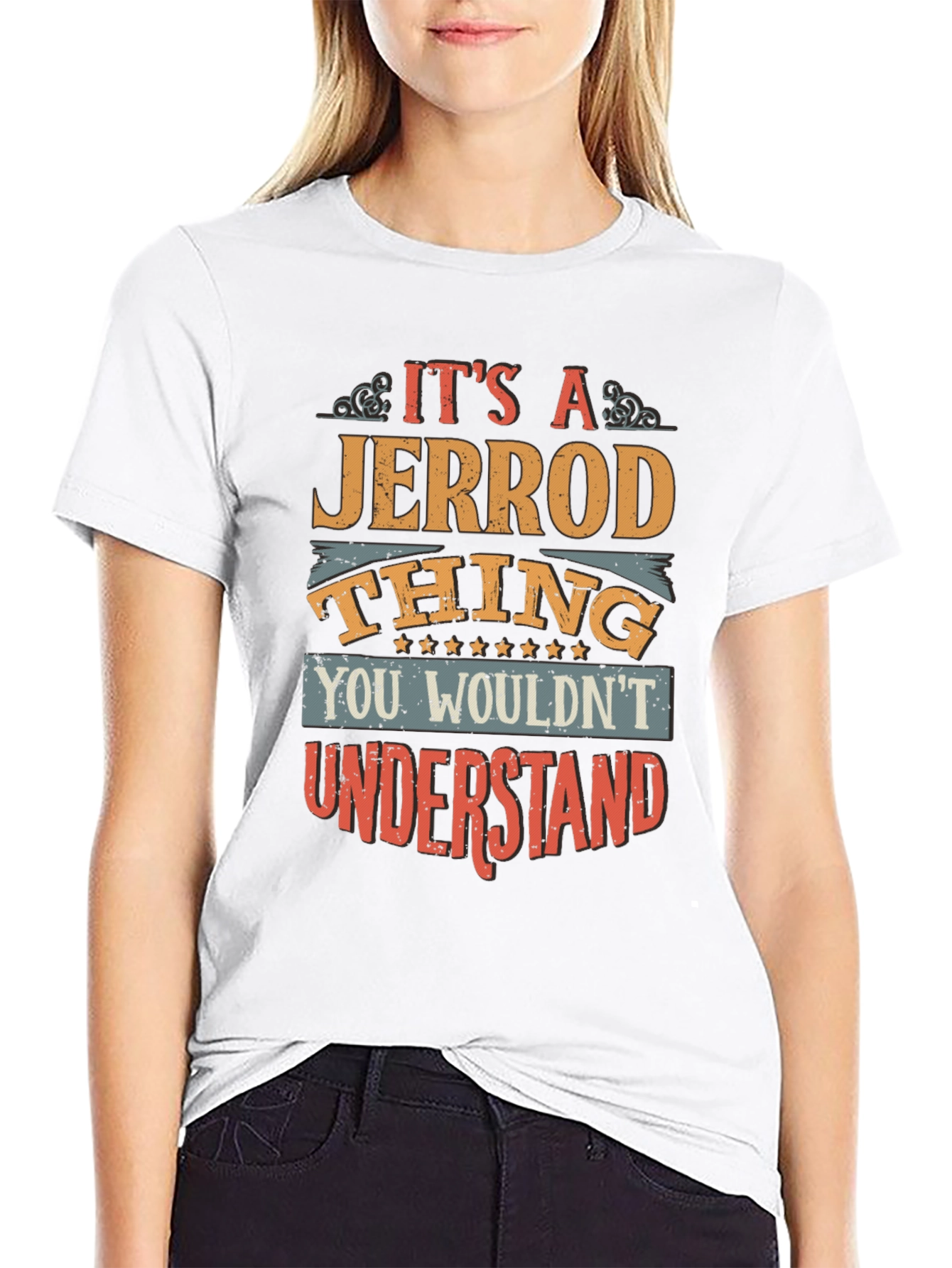 Jerrod Thing T-Shirt - You Wouldnt Understand