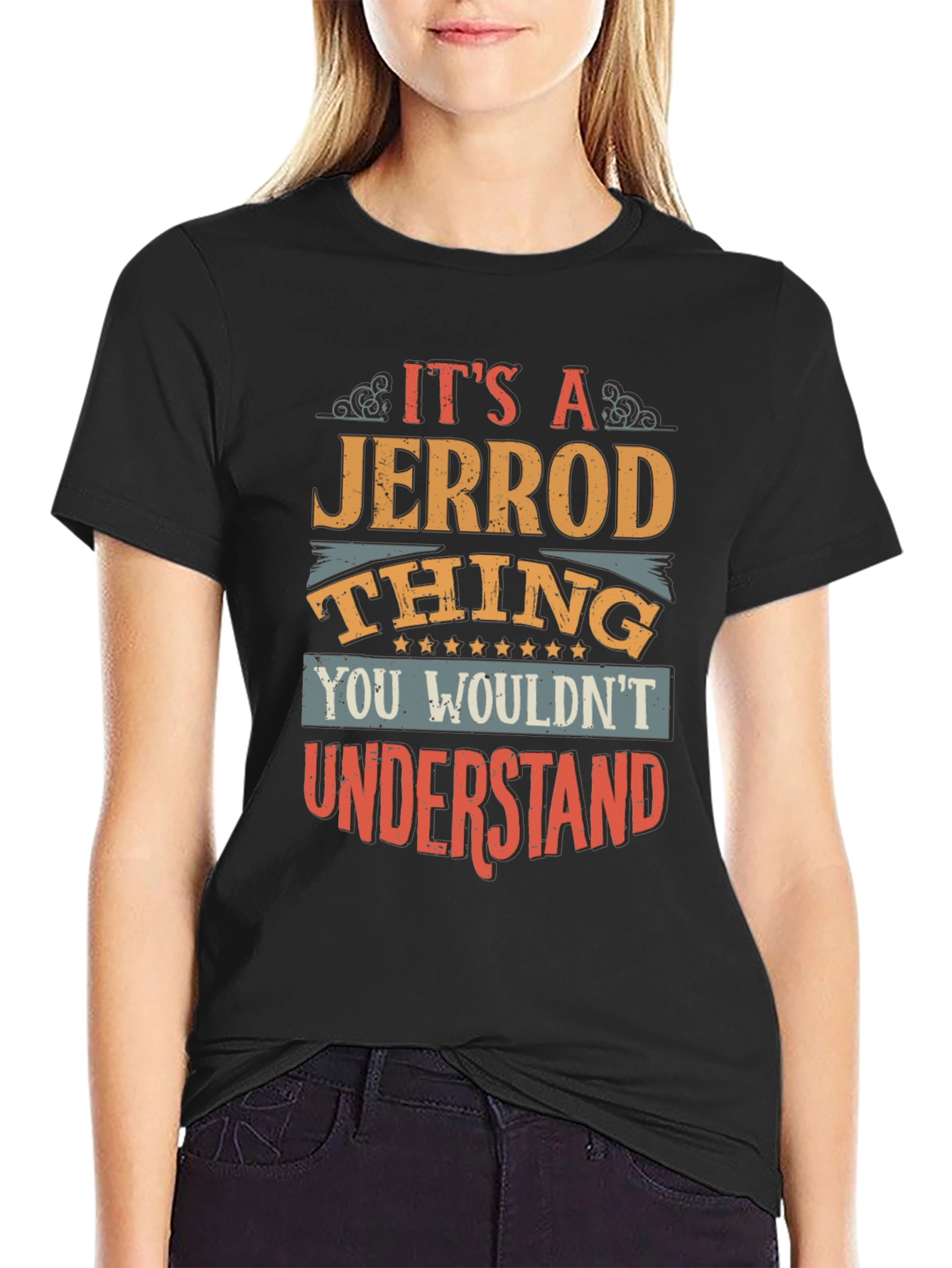 Jerrod Thing T-Shirt - You Wouldnt Understand