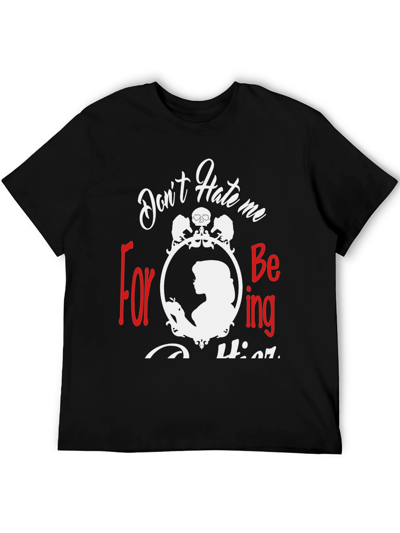 Snow White Tee - Dont Hate Me Being Cuter