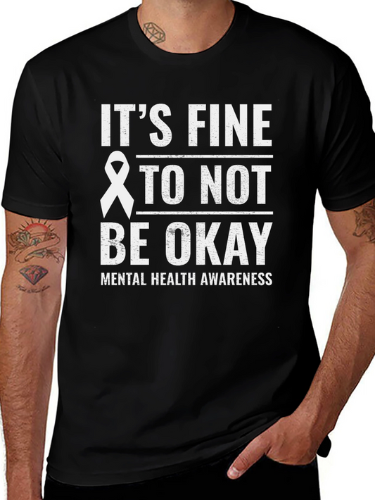 Mental Health Awareness T-Shirt - Its Fine To Not Be Okay