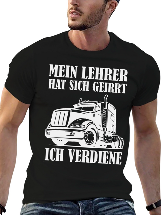 Trucker T-Shirt - Mein Lehrer Hat Sich Geirrt - Funny Driver Tee