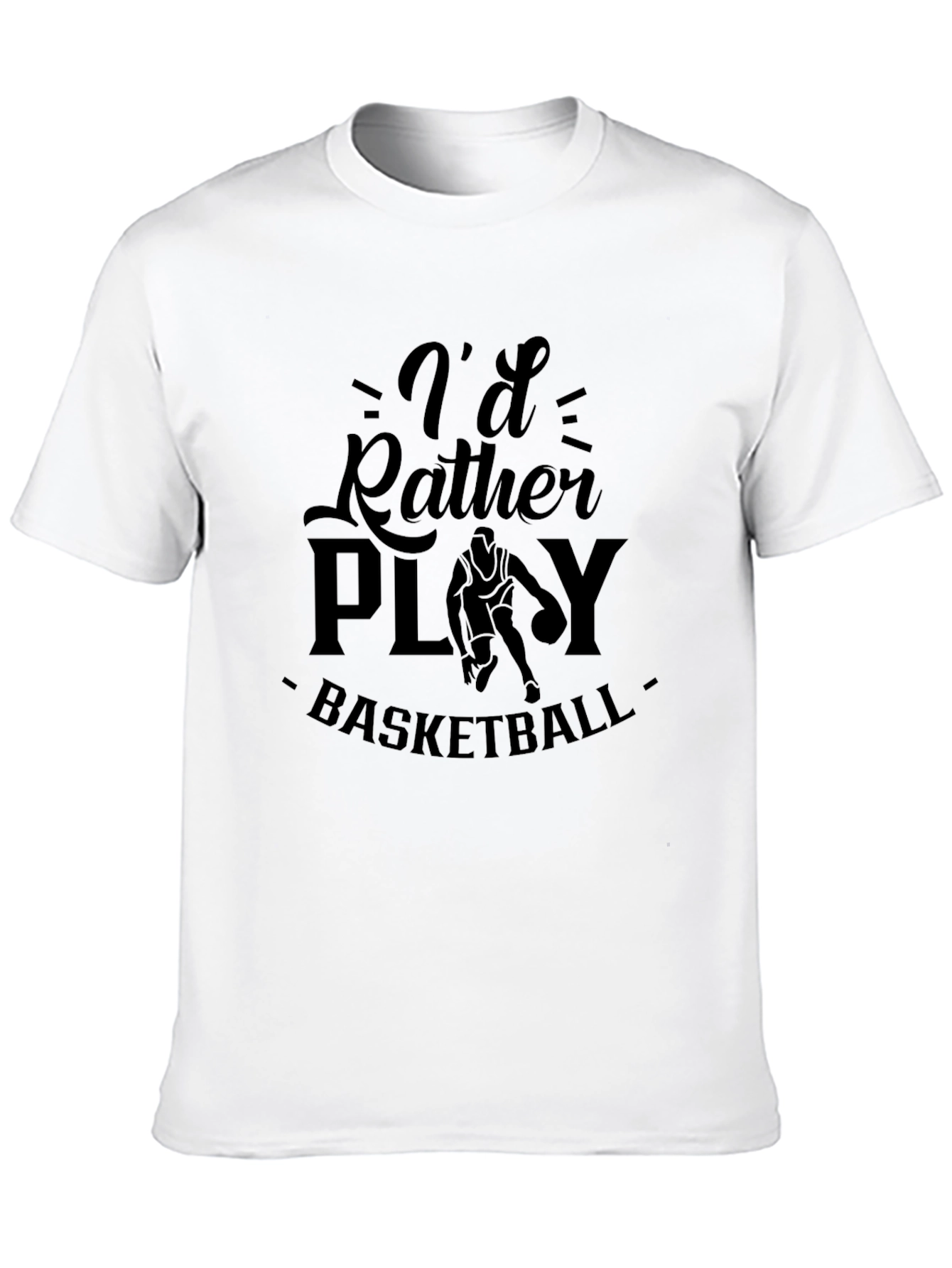 Id Rather Play Basketball T-Shirt - Sporty Tee