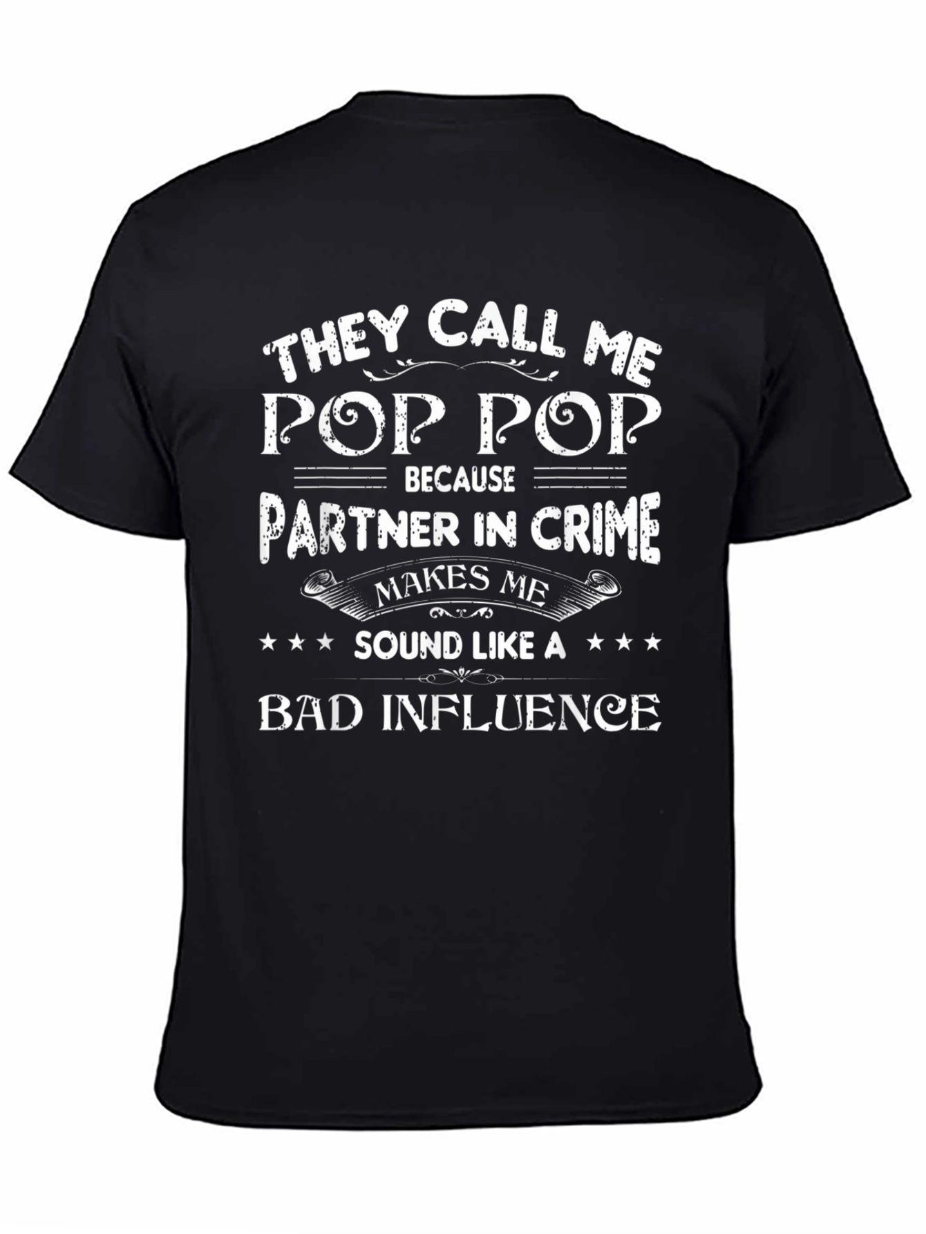 Pop Pop Bad Influence T-Shirt