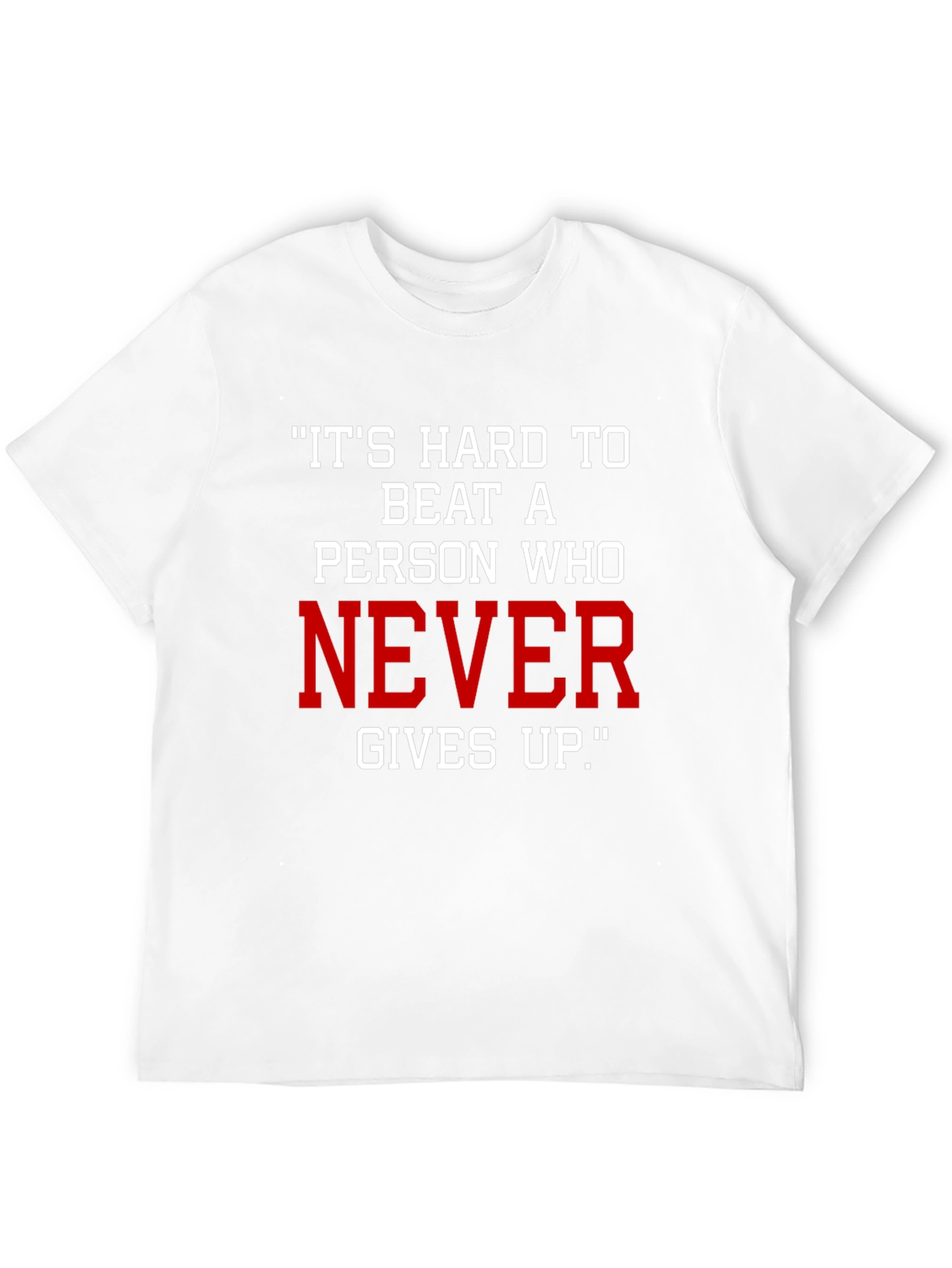 Motivational T-Shirt: Never Give Up!