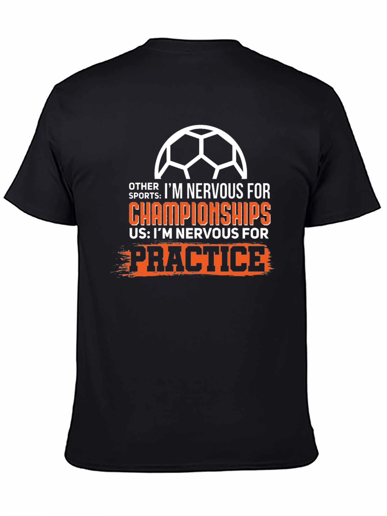 Funny Soccer Mom/Dad T-Shirt - Nervous for Practice