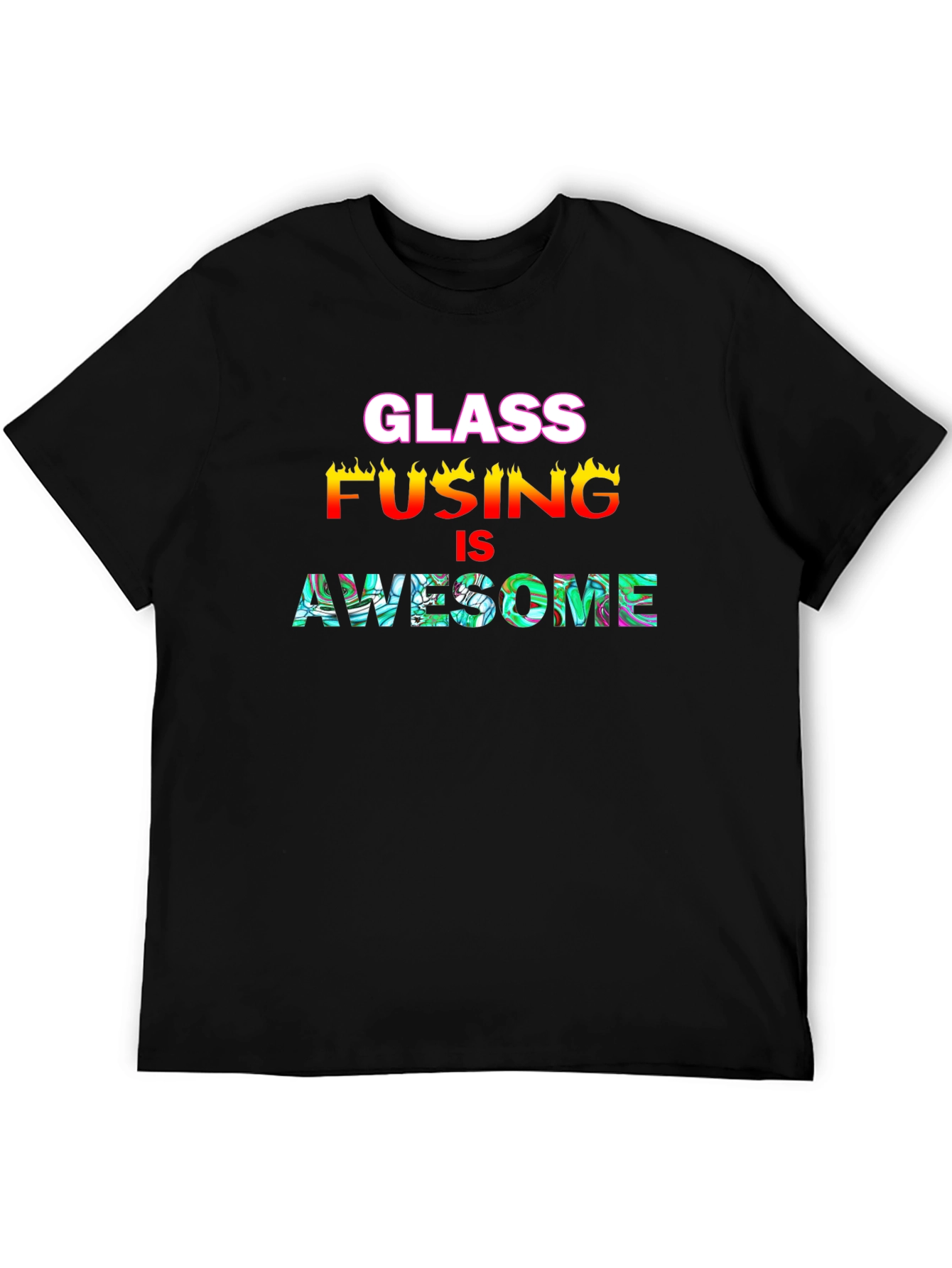Glass Fusing Is Awesome T-Shirt