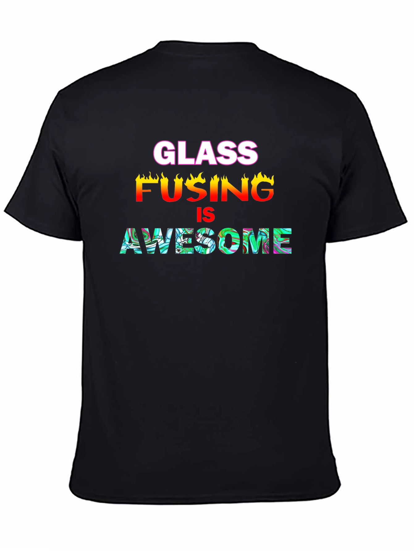 Glass Fusing Is Awesome T-Shirt