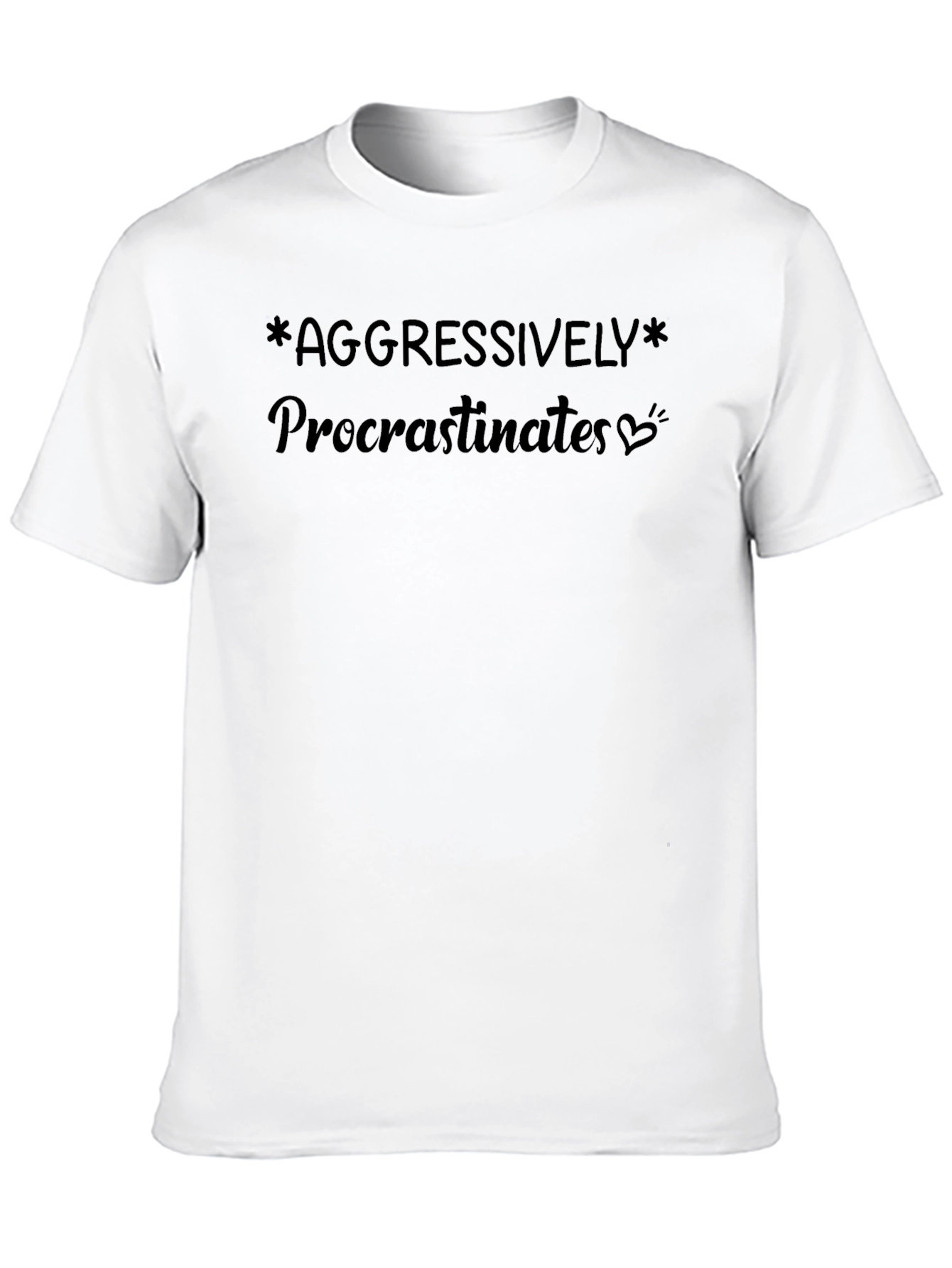 Aggressively Procrastinates Black T-Shirt