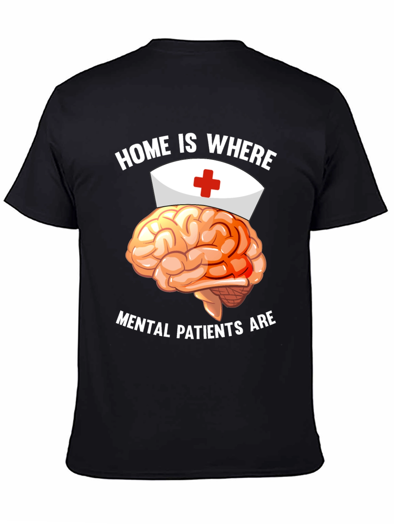 Mental Patients Brain Nurse Humor T-Shirt