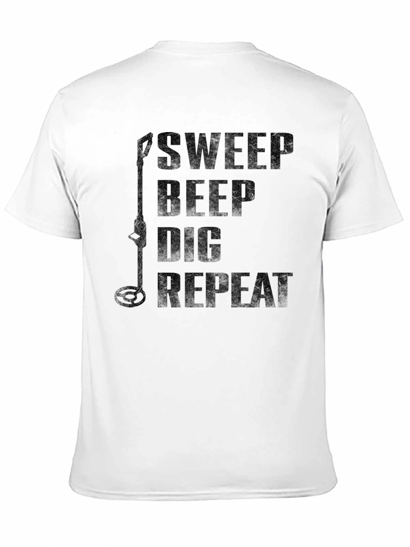 Sweep Beep Dig Repeat Metal Detecting Hobby T-Shirt