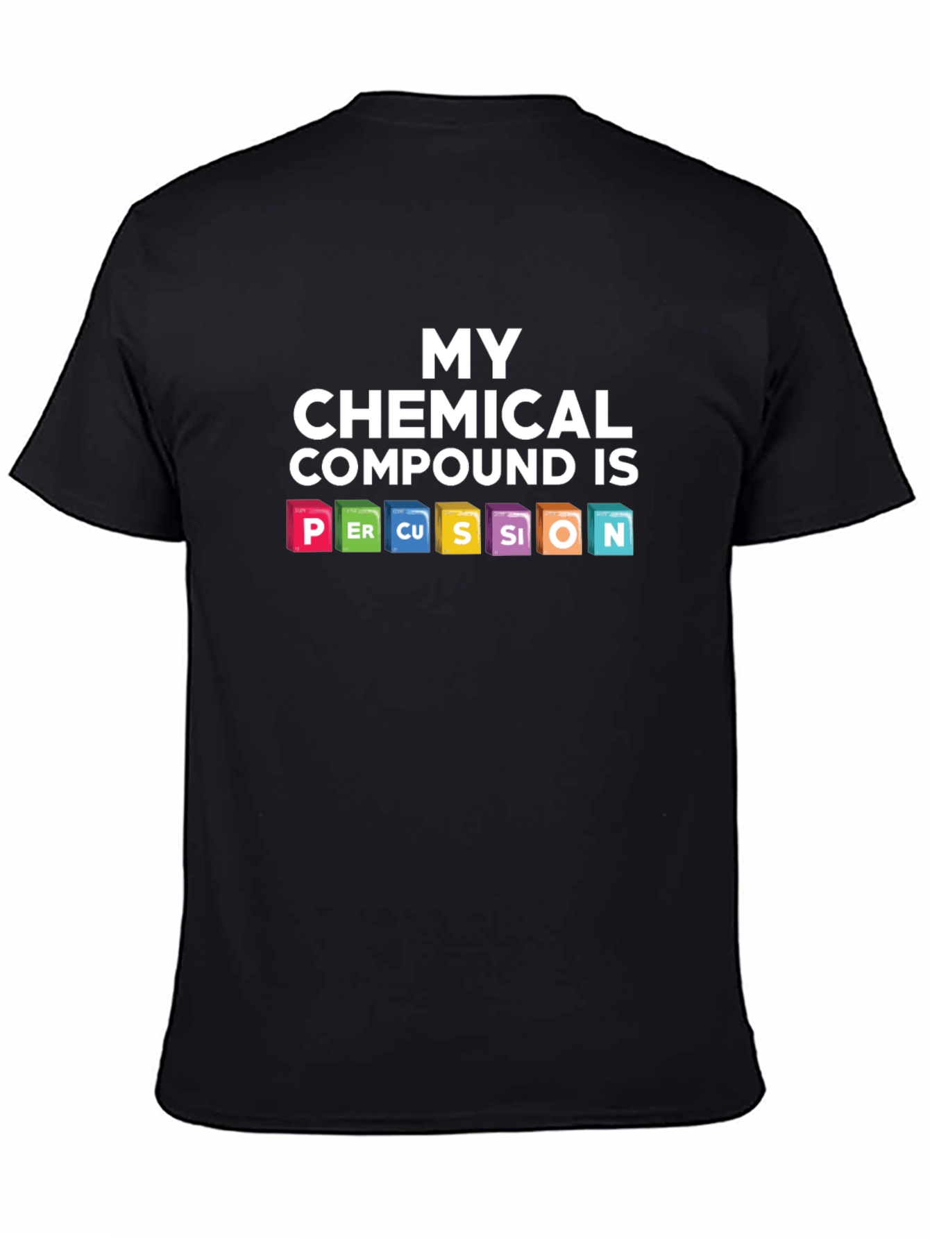 My Chemical Compound is Percussion T-Shirt