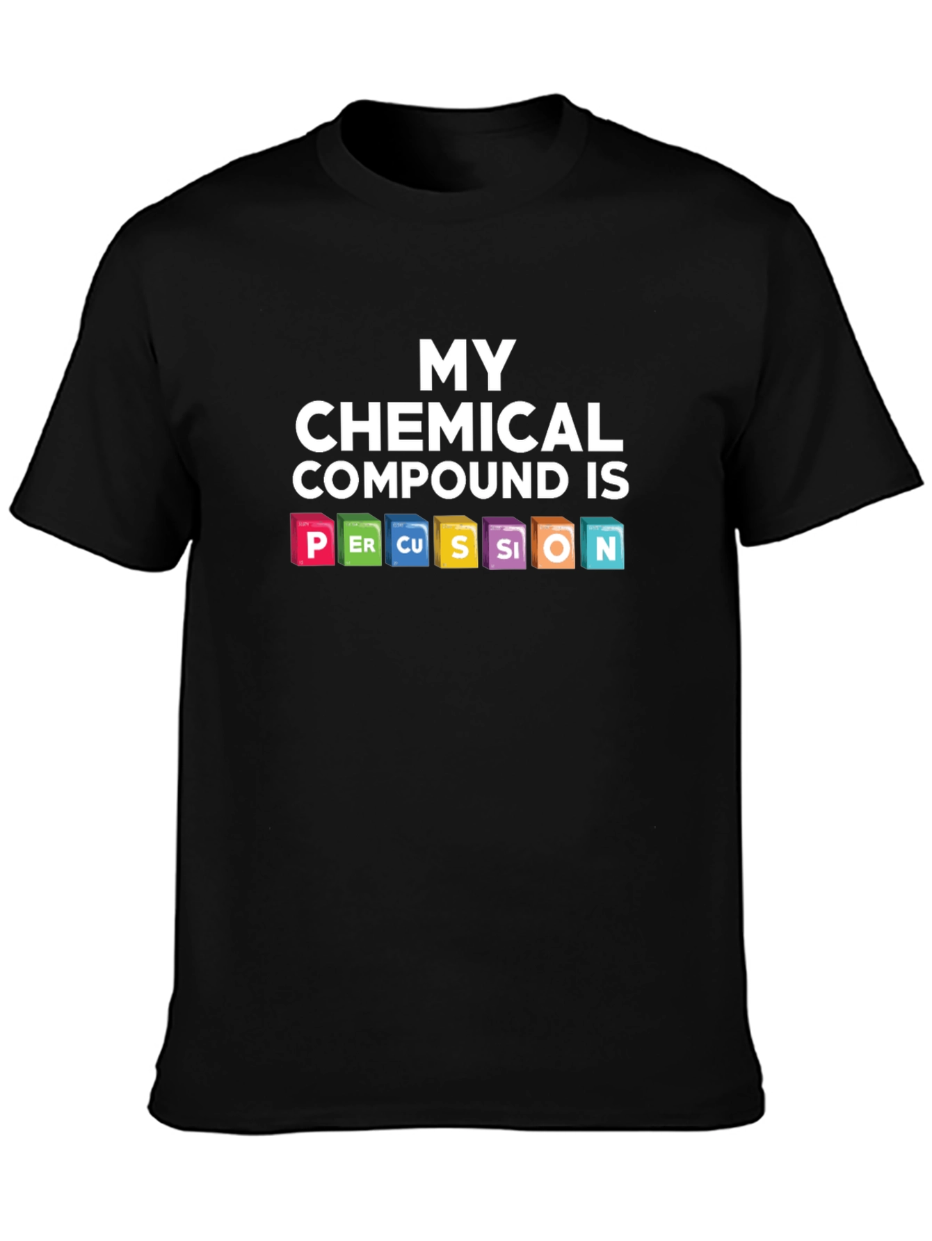 My Chemical Compound is Percussion T-Shirt
