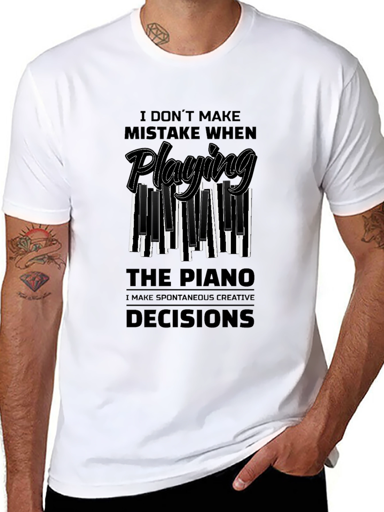 Piano Player Tee: I Make Creative Decisions!