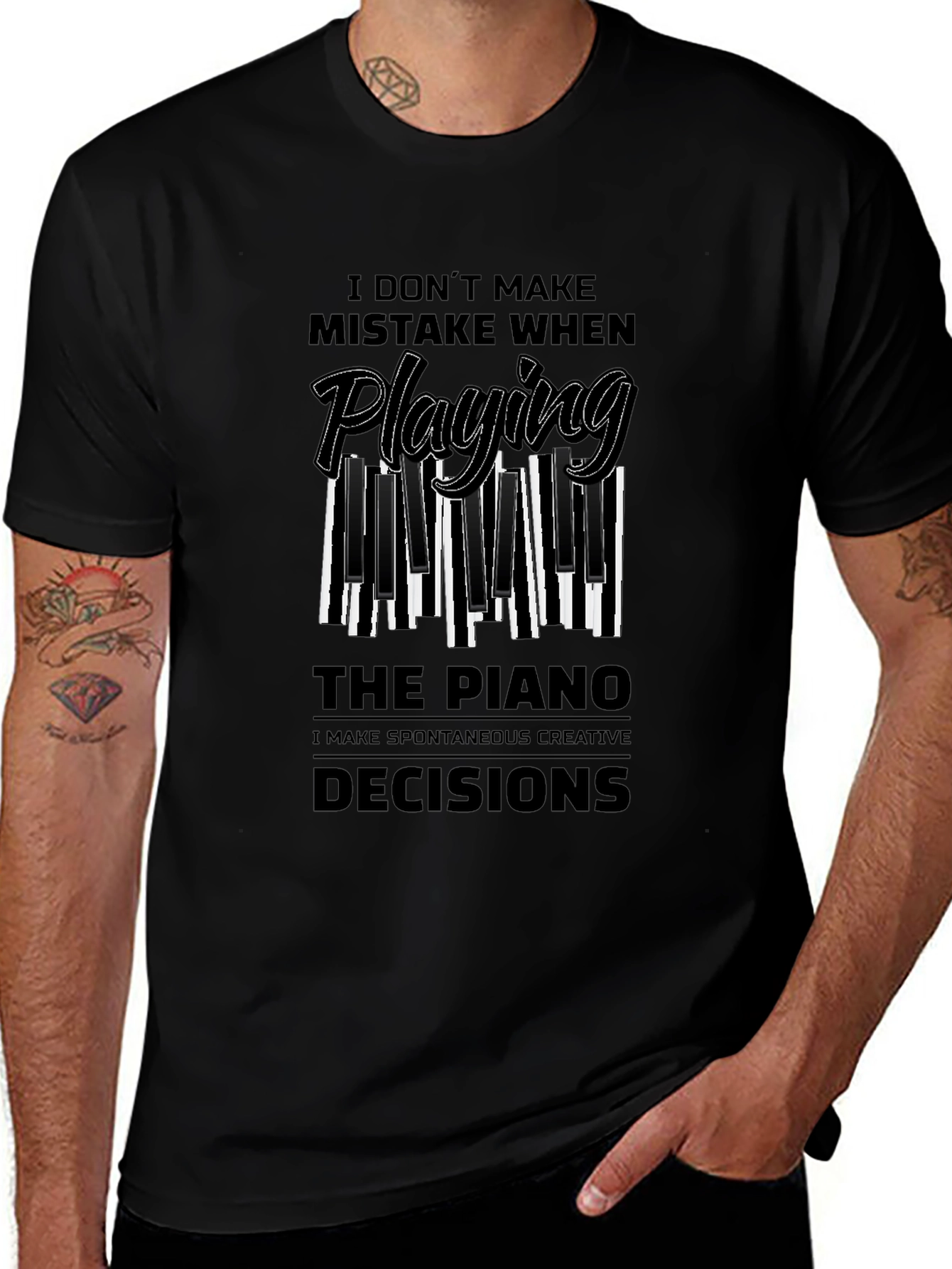 Piano Player Tee: I Make Creative Decisions!