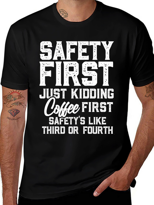 Funny Coffee First Graphic Tee - Safety Third or Fourth!