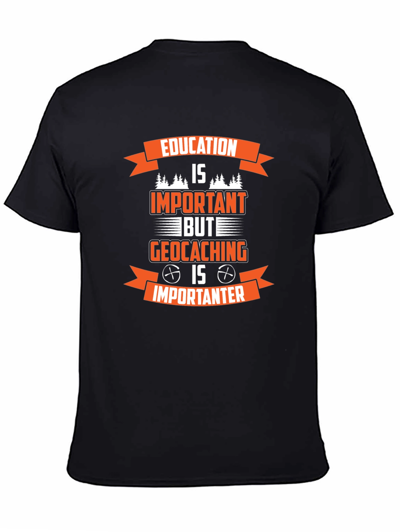 Geocaching is Importanter T-Shirt