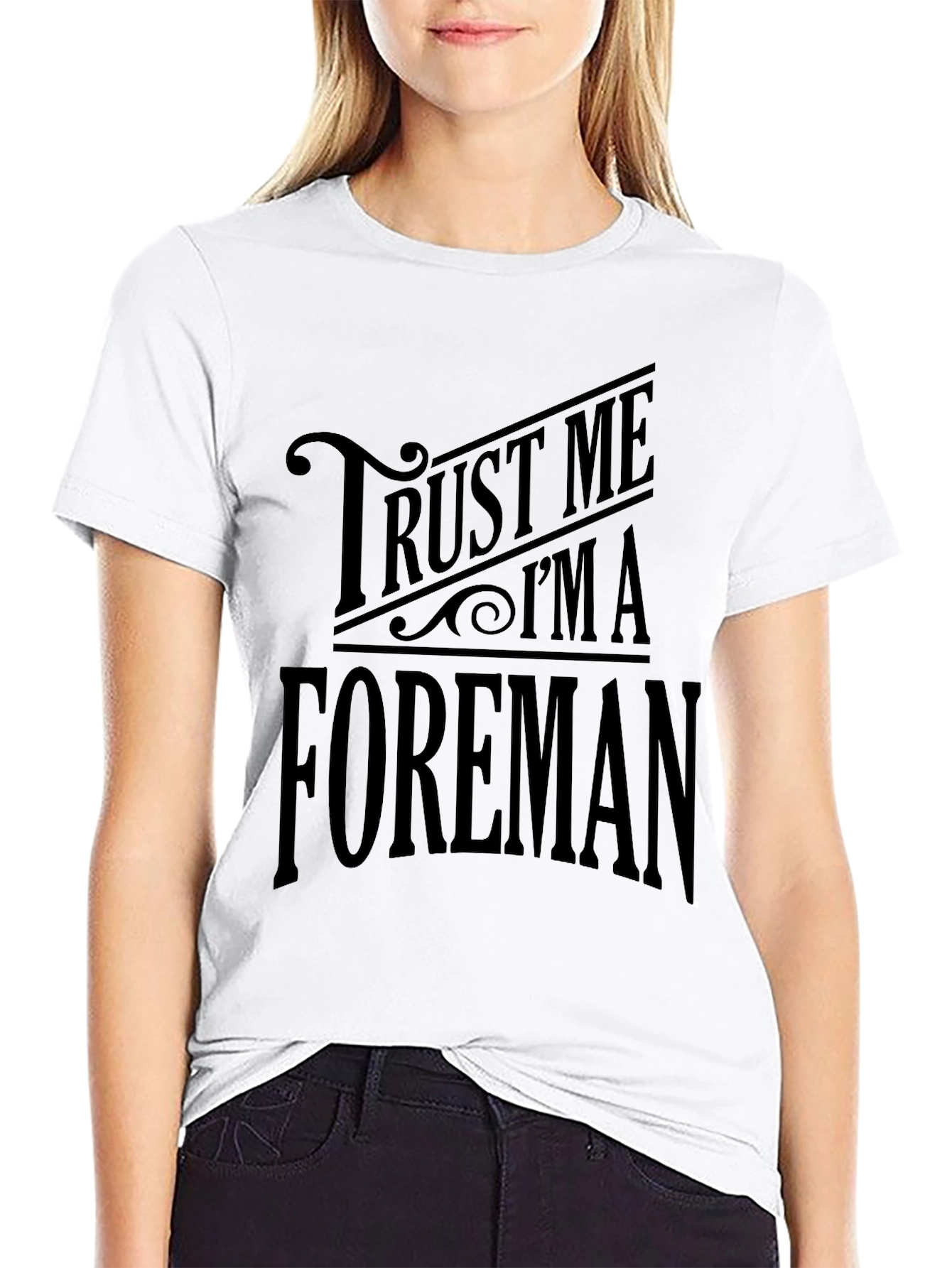 Trust Me Im A Foreman Graphic T-Shirt