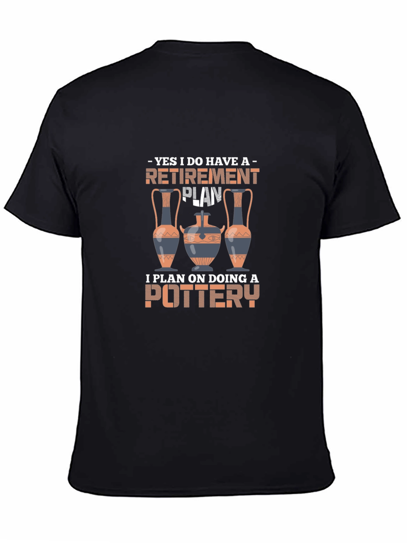 Retirement Pottery Plan T-Shirt