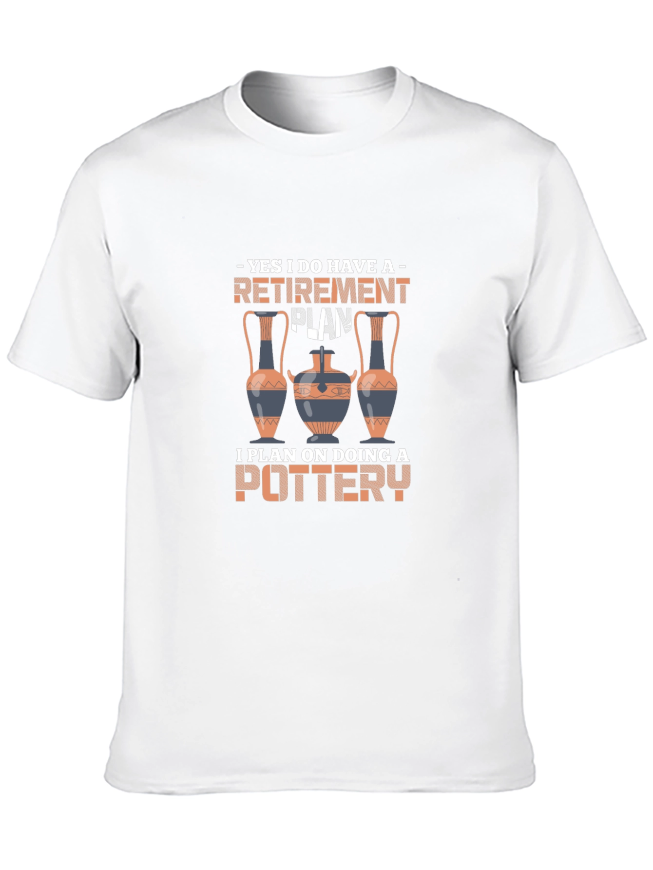 Retirement Pottery Plan T-Shirt