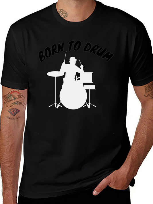 Born to Drum T-Shirt - Musician Tee