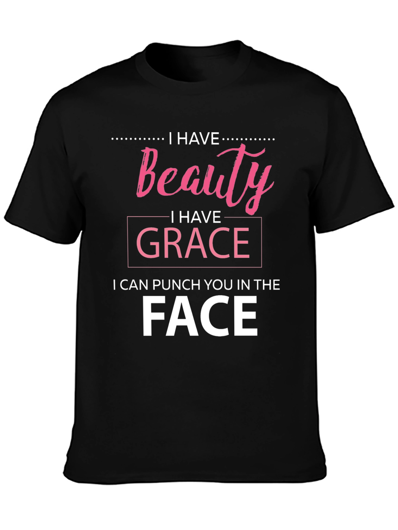 Beauty Grace Punch Funny Sarcastic T-Shirt