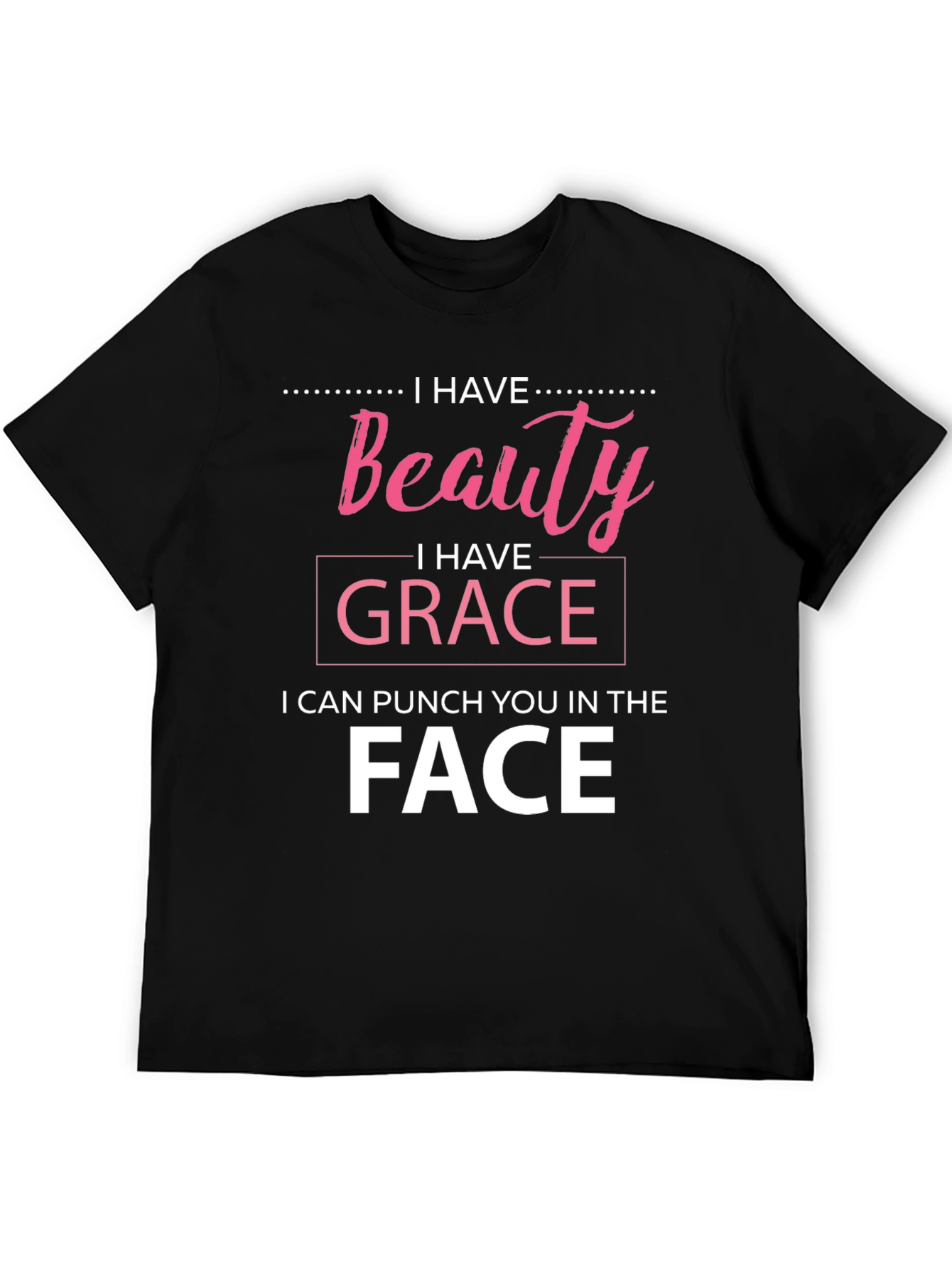 Beauty Grace Punch Funny Sarcastic T-Shirt