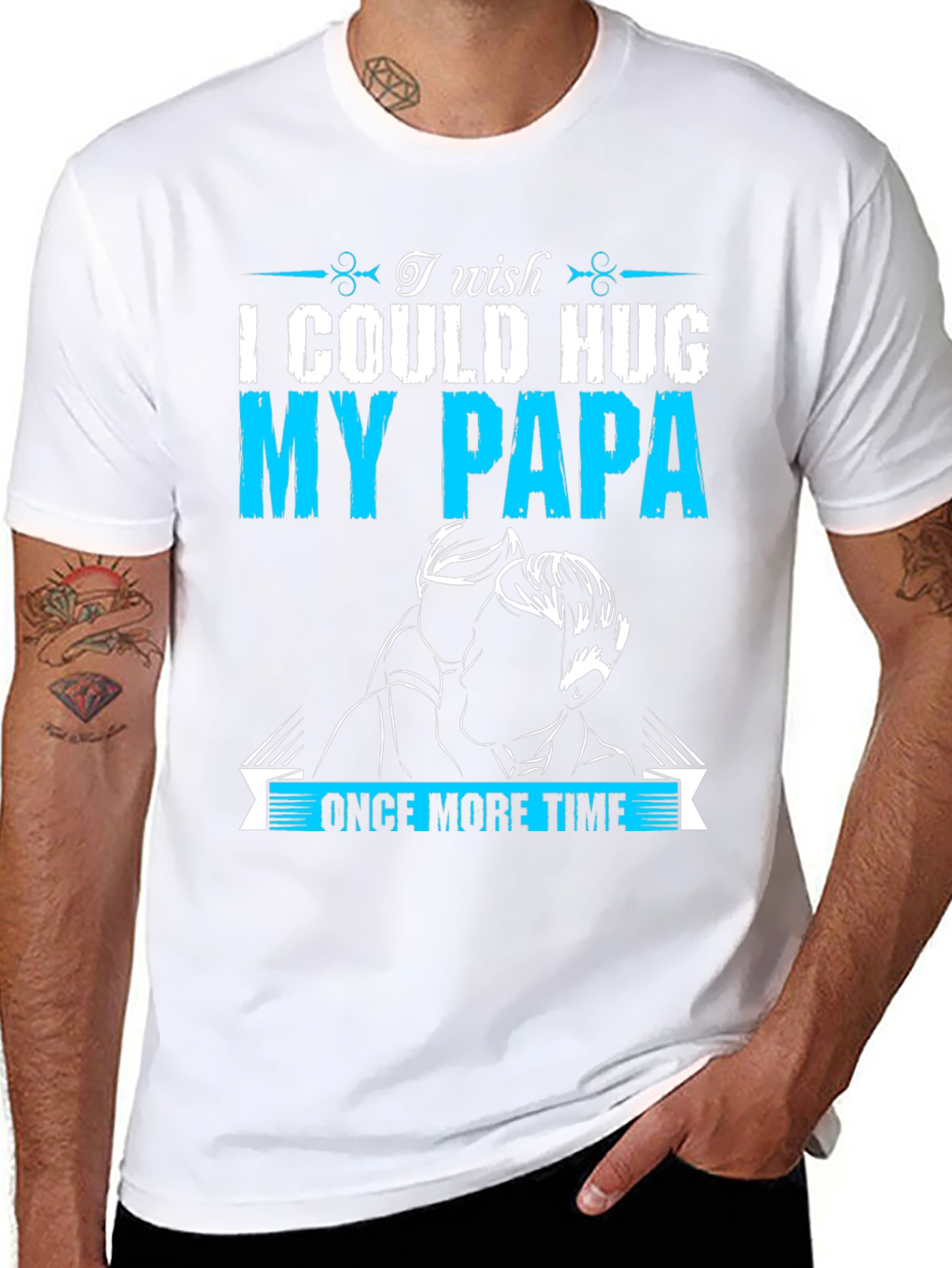 I Wish I Could Hug My Papa T-Shirt