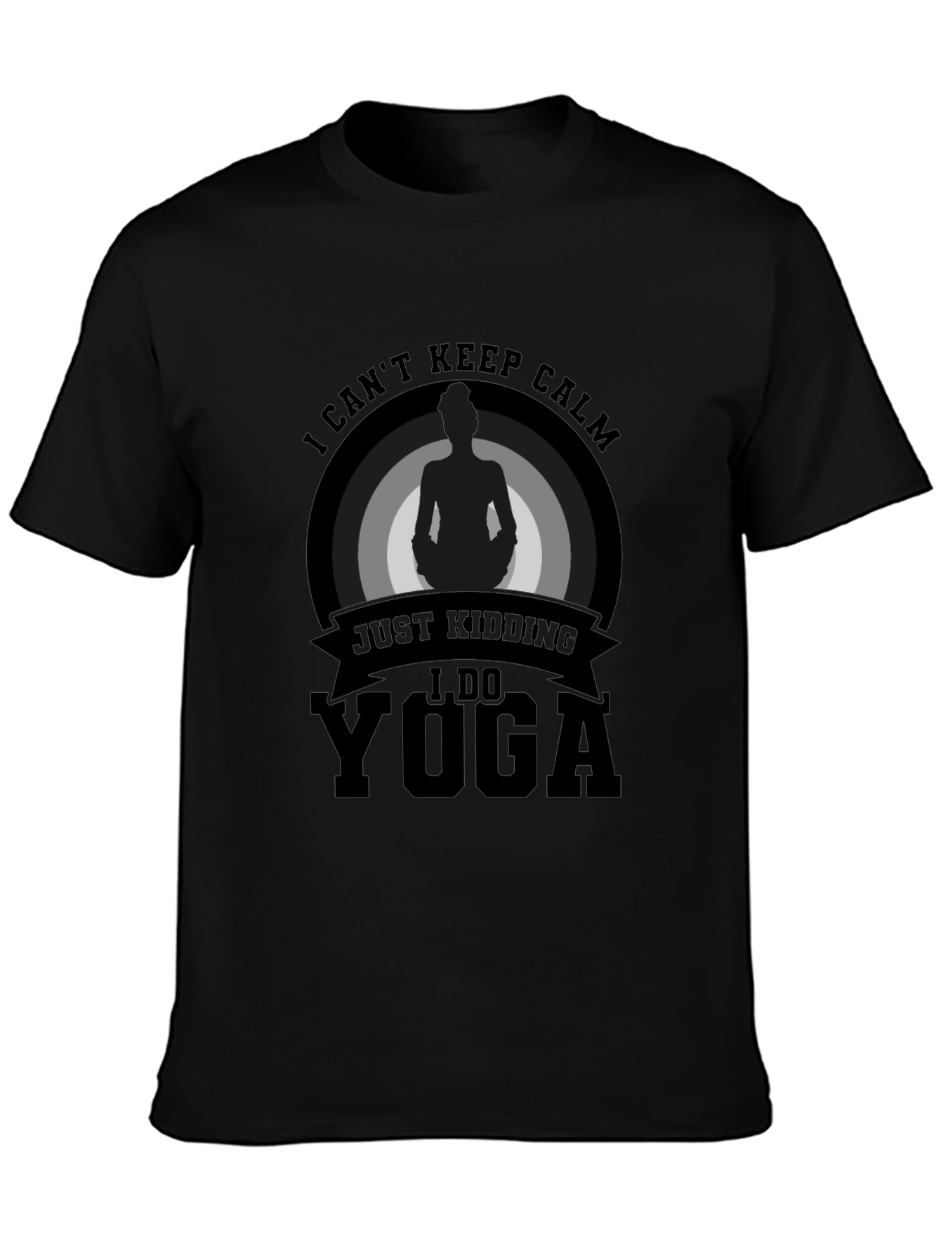 Yoga T-Shirt - I Cant Keep Calm Just Kidding!