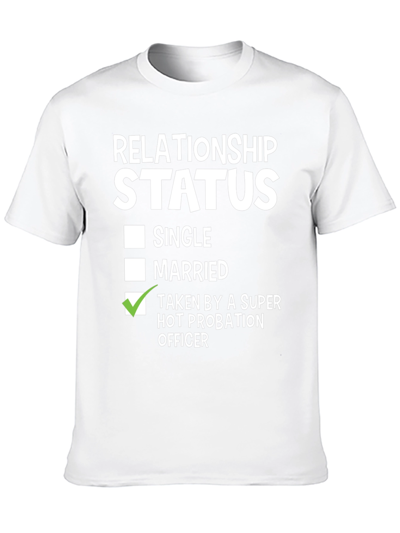 Relationship Status T-Shirt - Super Hot Probation Officer