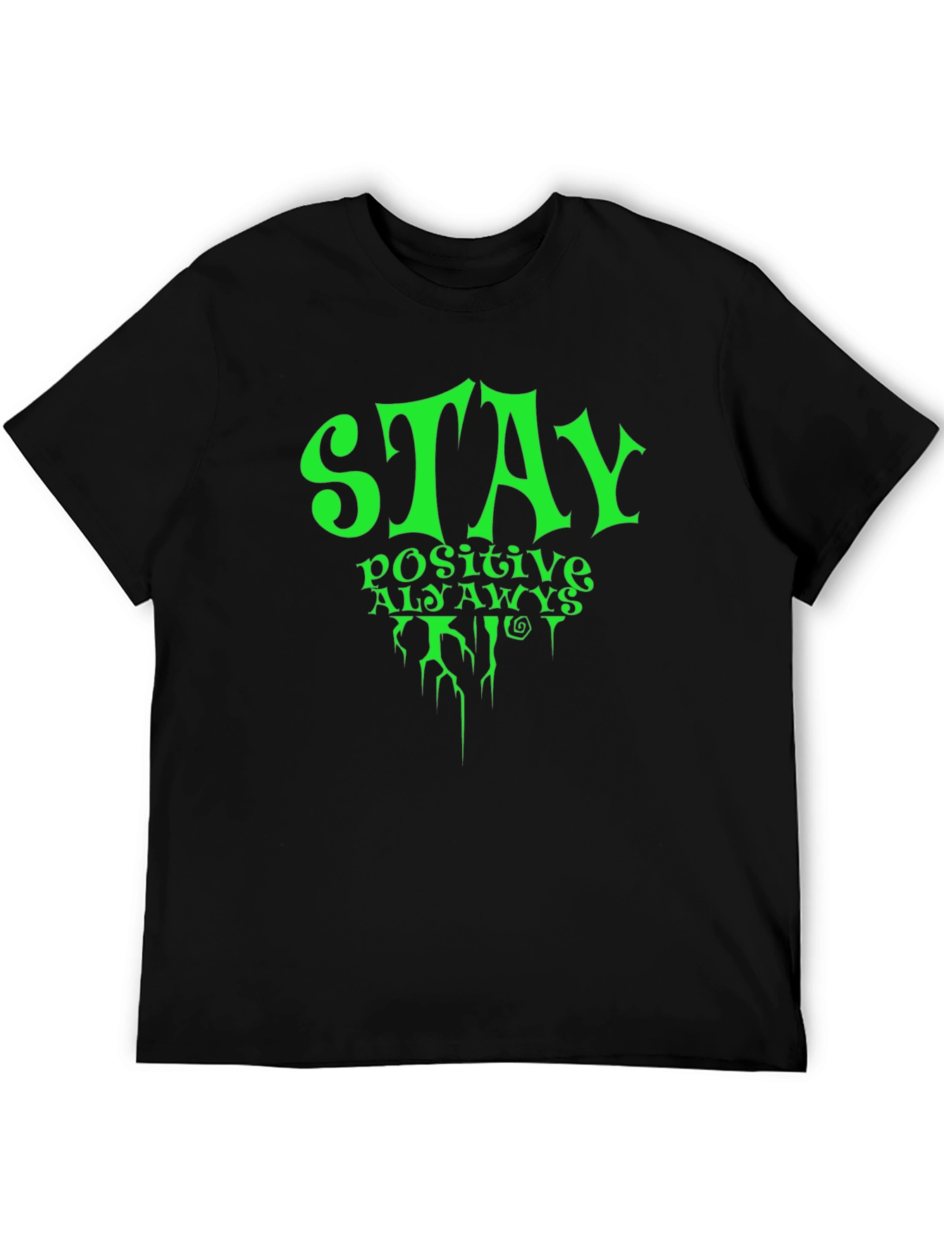 Stay Positive Always T-Shirt Mens Black Graphic Tee