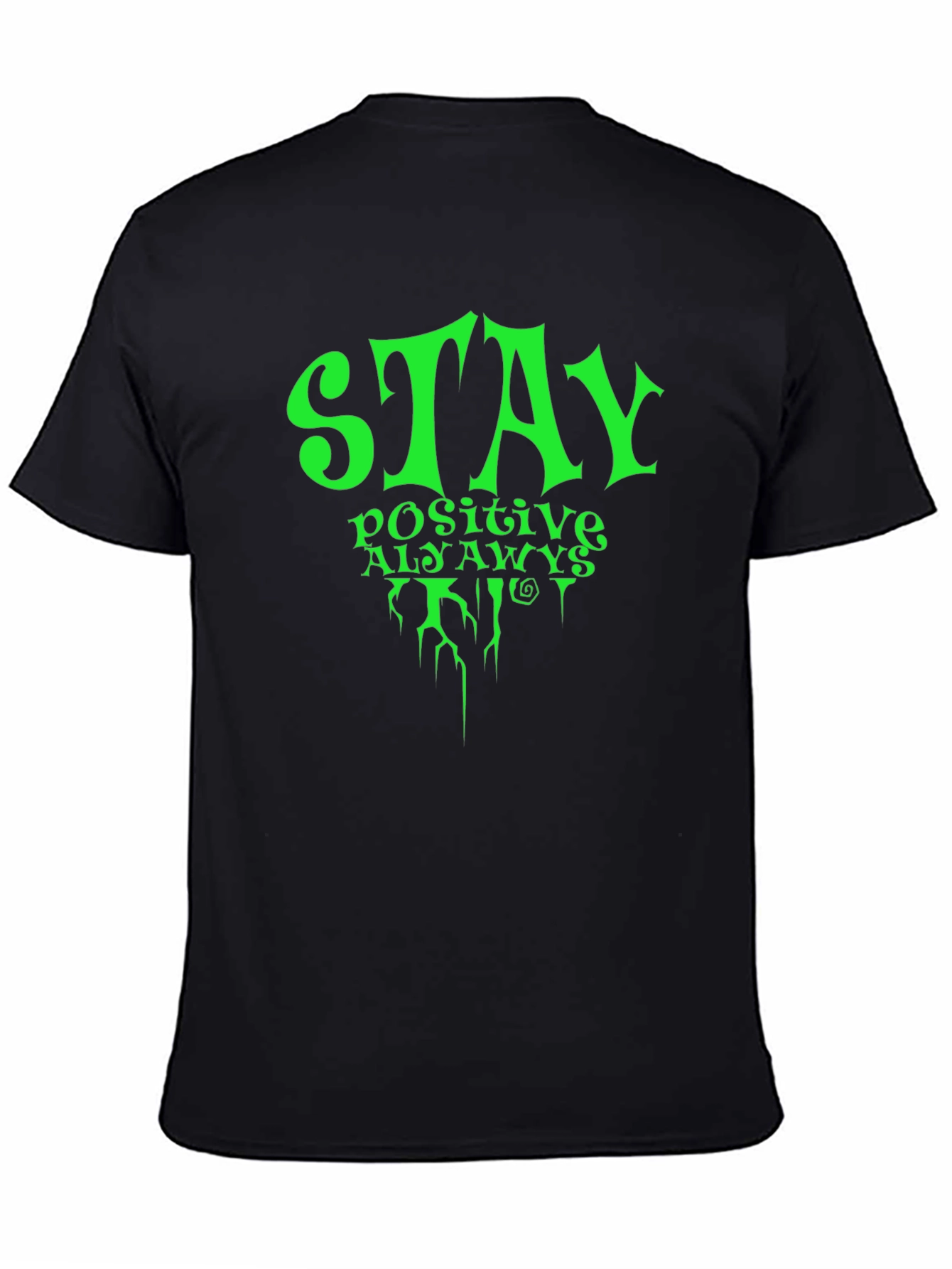 Stay Positive Always T-Shirt Mens Black Graphic Tee