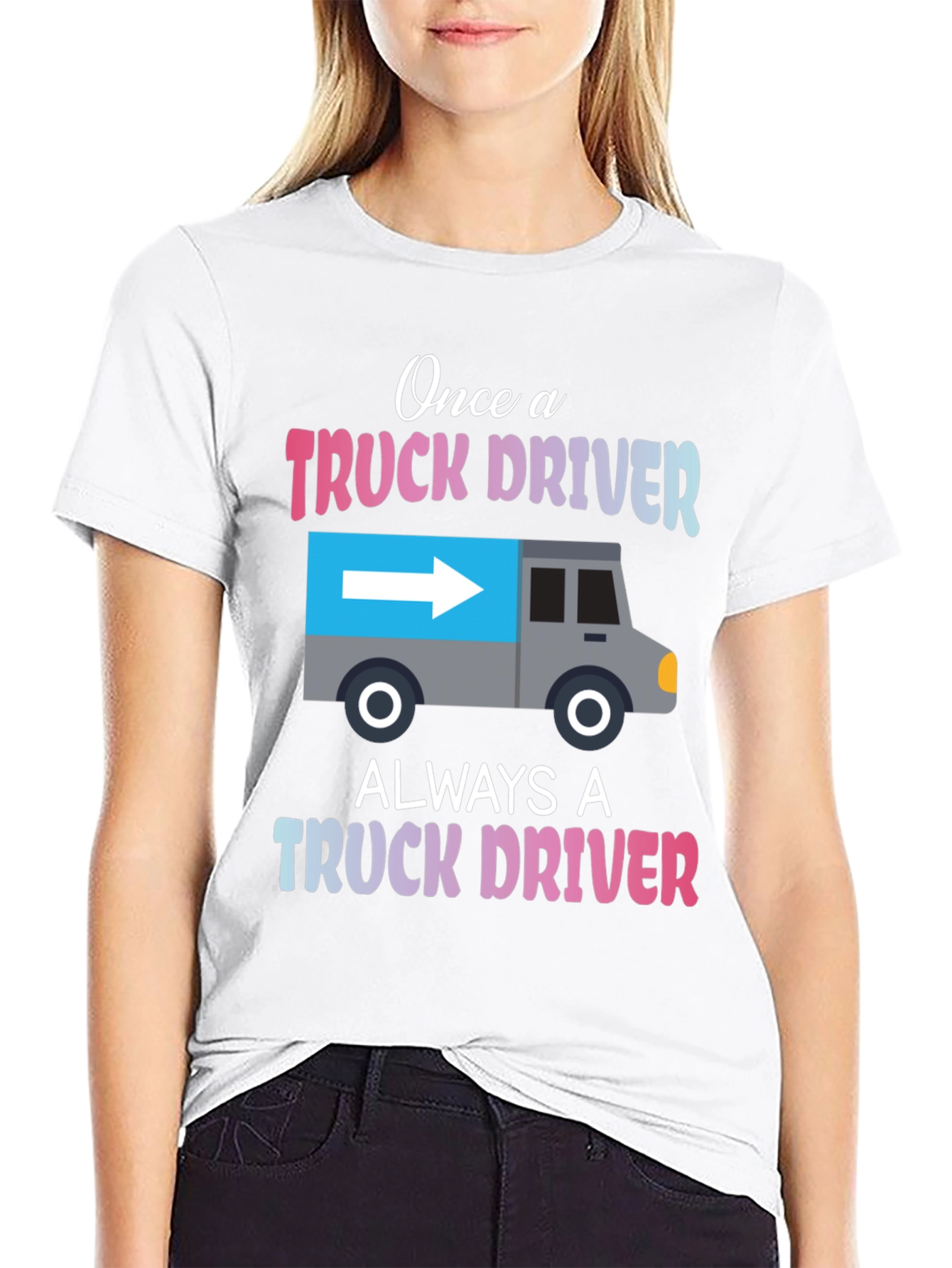 Truck Driver T-Shirt: Once A Trucker Always A Trucker
