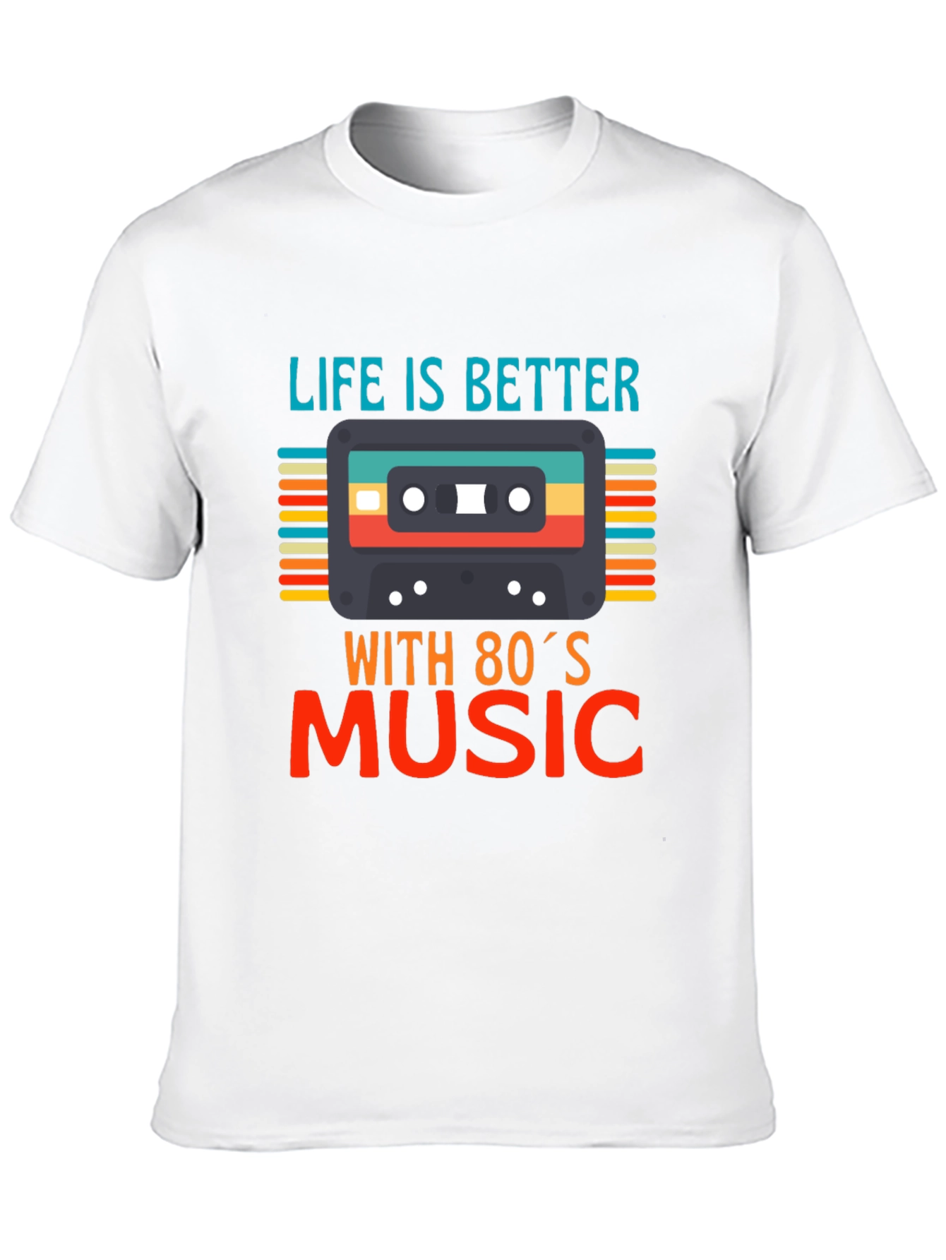 Life is Better with 80s Music T-Shirt