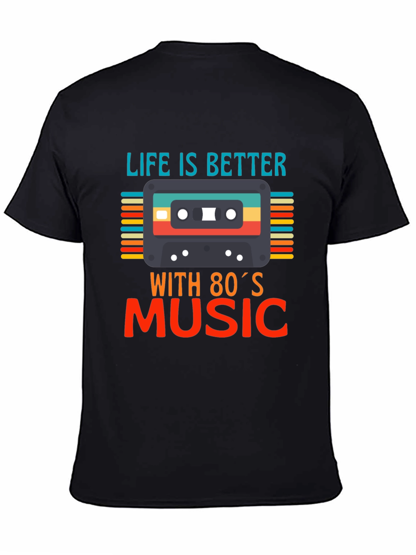 Life is Better with 80s Music T-Shirt