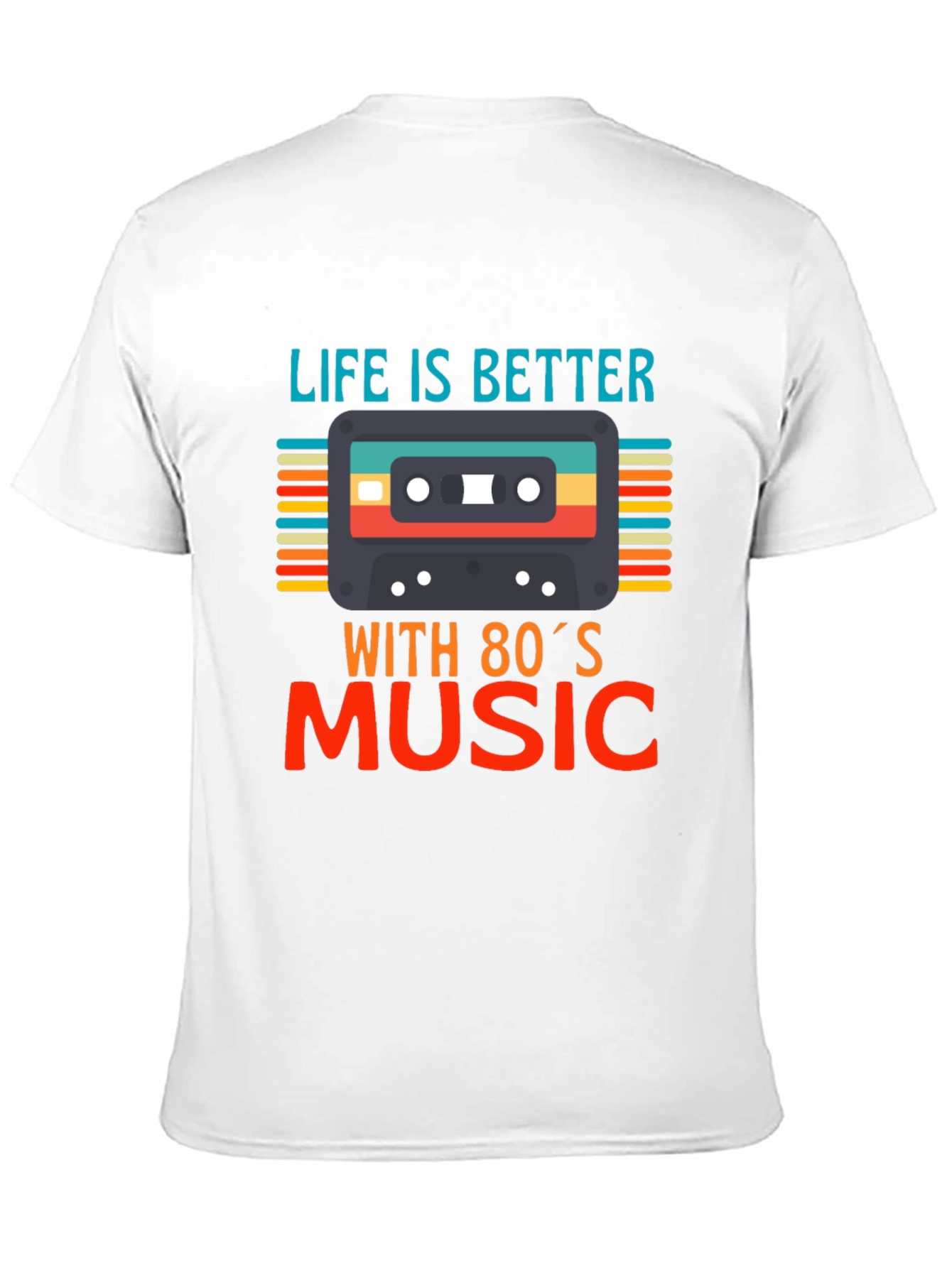 Life is Better with 80s Music T-Shirt
