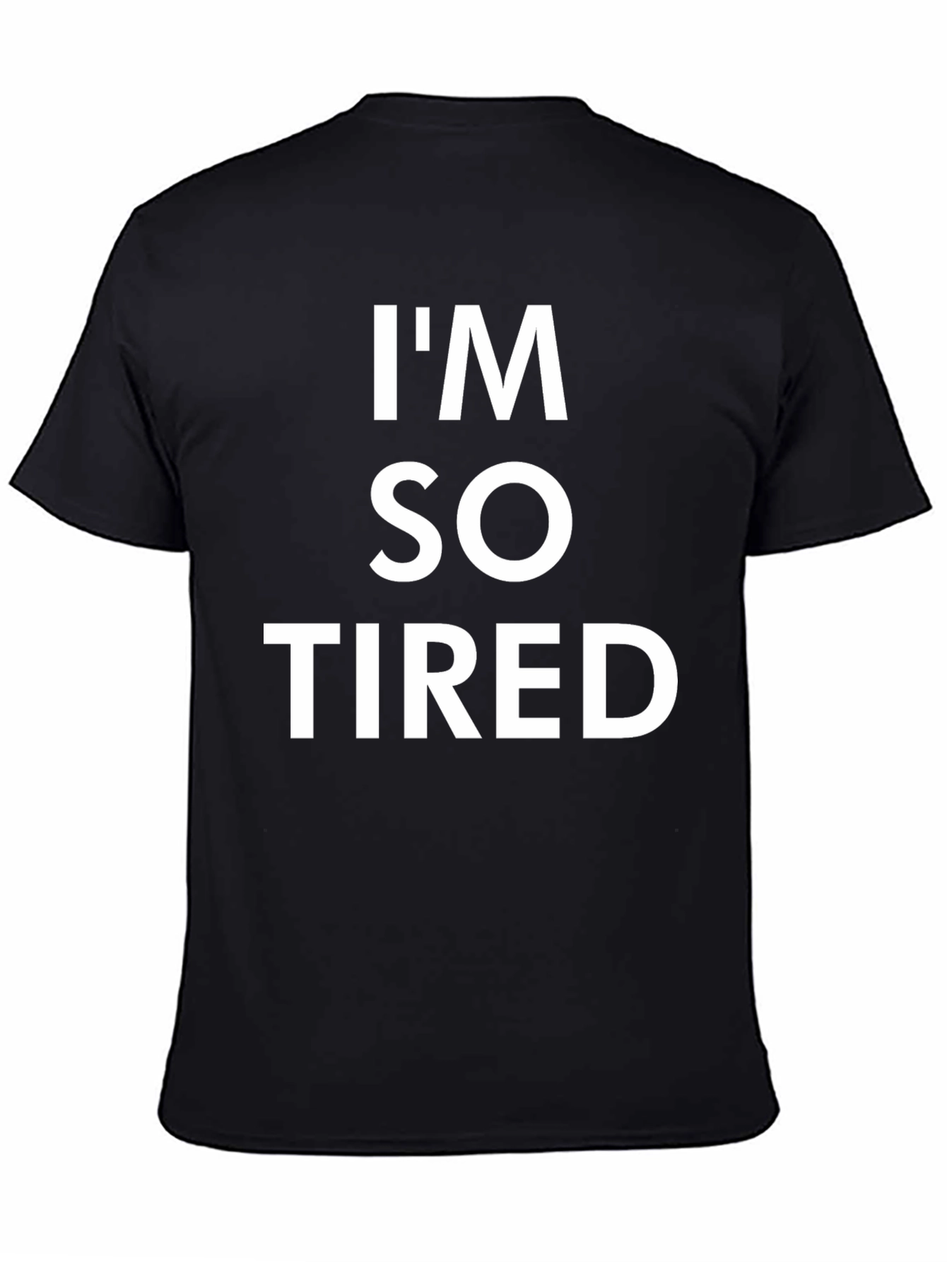 Im So Tired Graphic T-Shirt