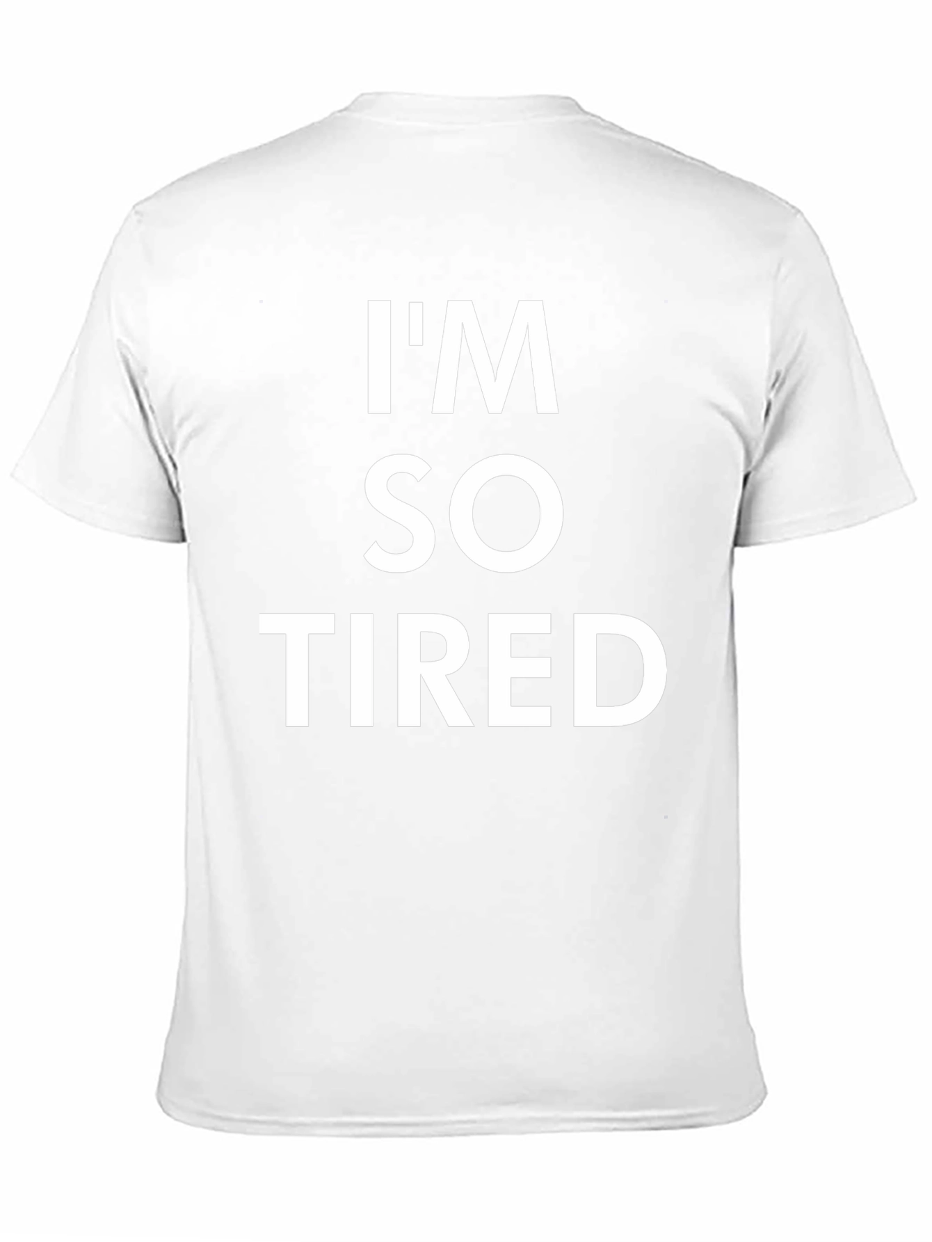 Im So Tired Graphic T-Shirt