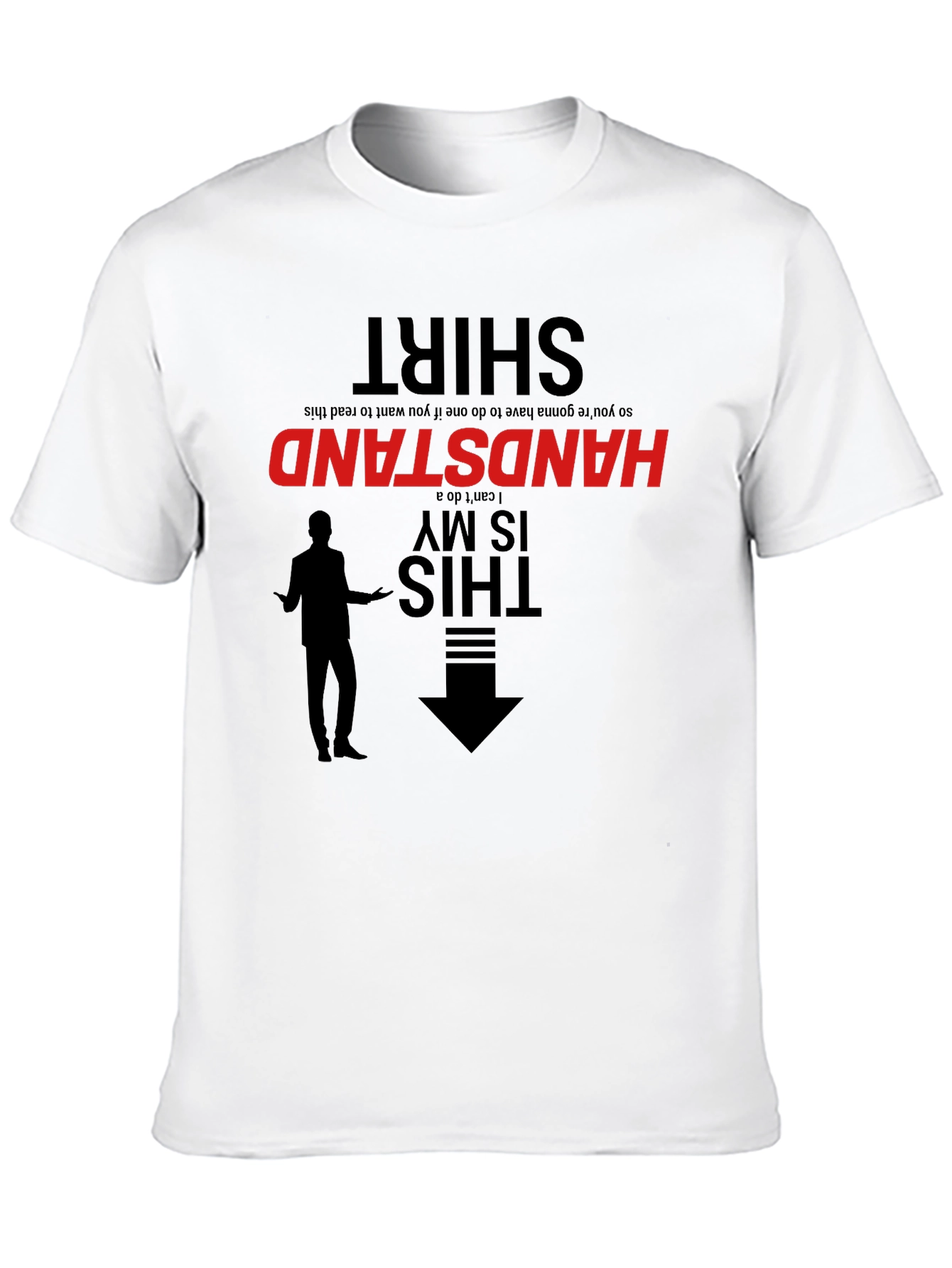 Handstand T-Shirt: Read Upside Down!