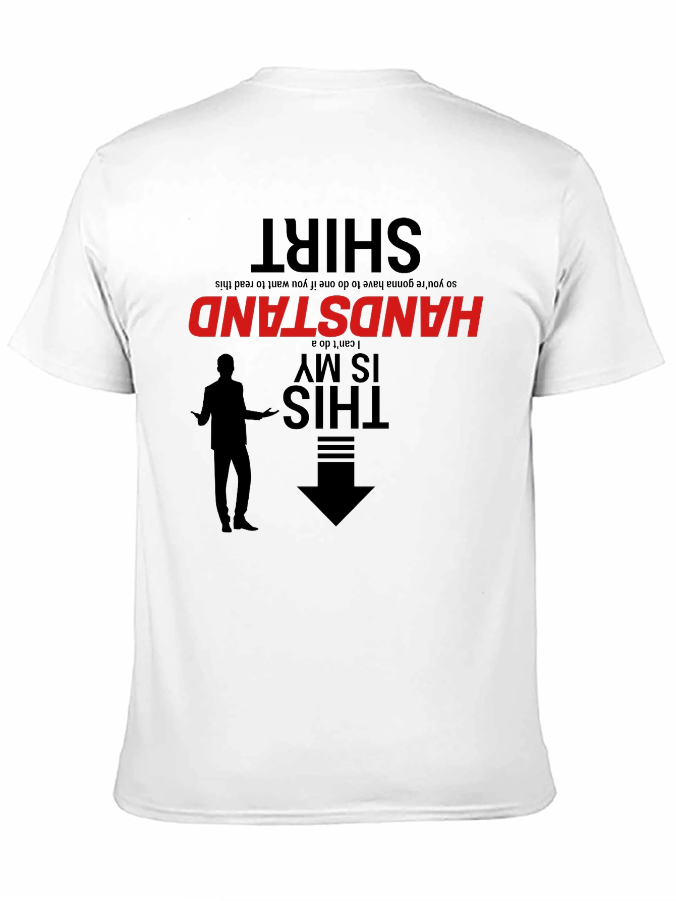 Handstand T-Shirt: Read Upside Down!