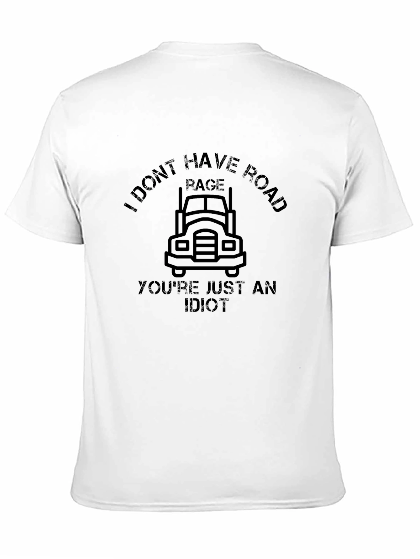 I Dont Have Road Rage T-Shirt