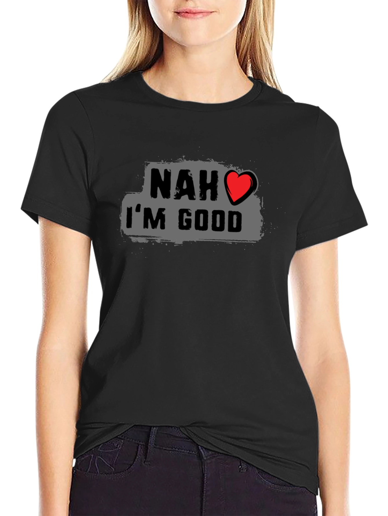 Nah Im Good Graphic Tee