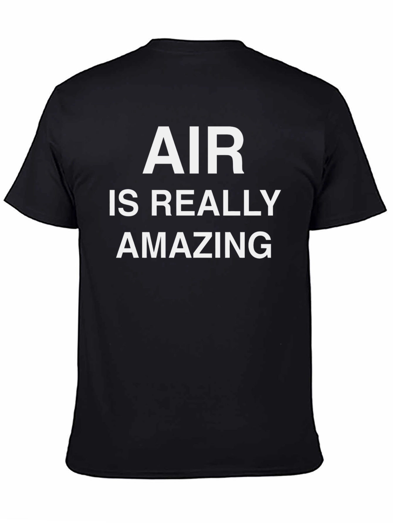 Air is Really Amazing T-Shirt - Funny Statement Tee